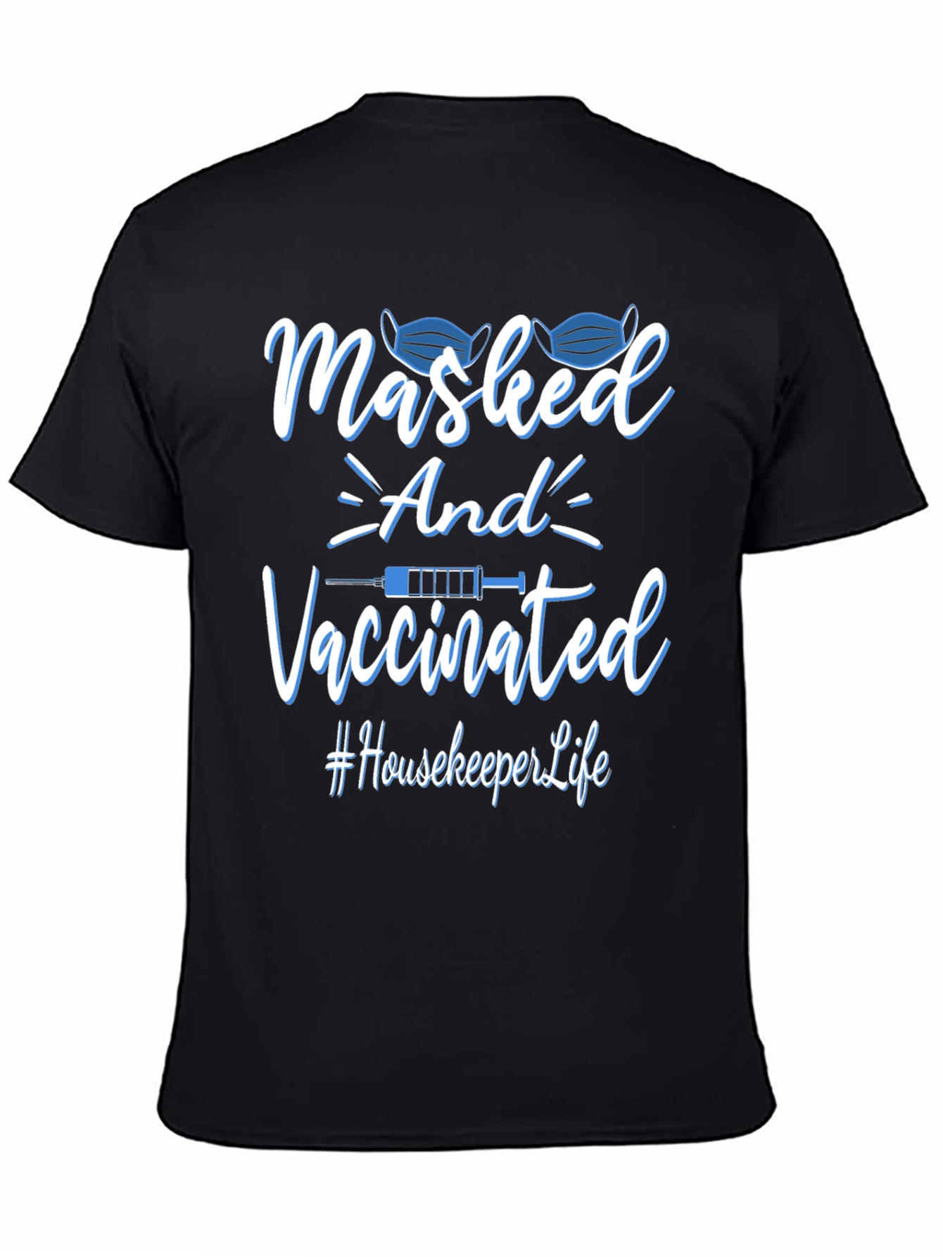 Black Masked and Vaccinated T-Shirt #HousekeeperLife view 4