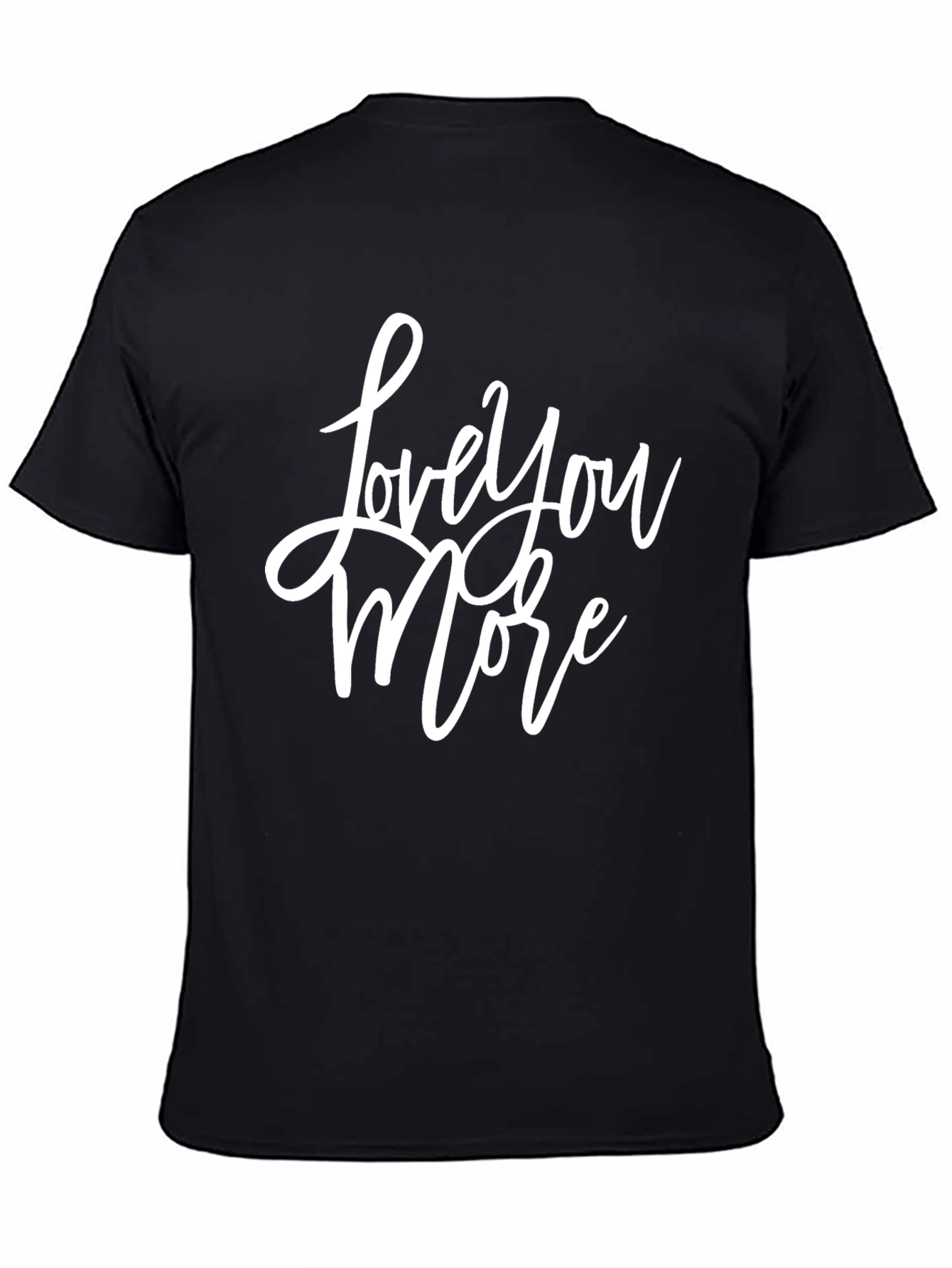 Black Love You More T-Shirt view 4