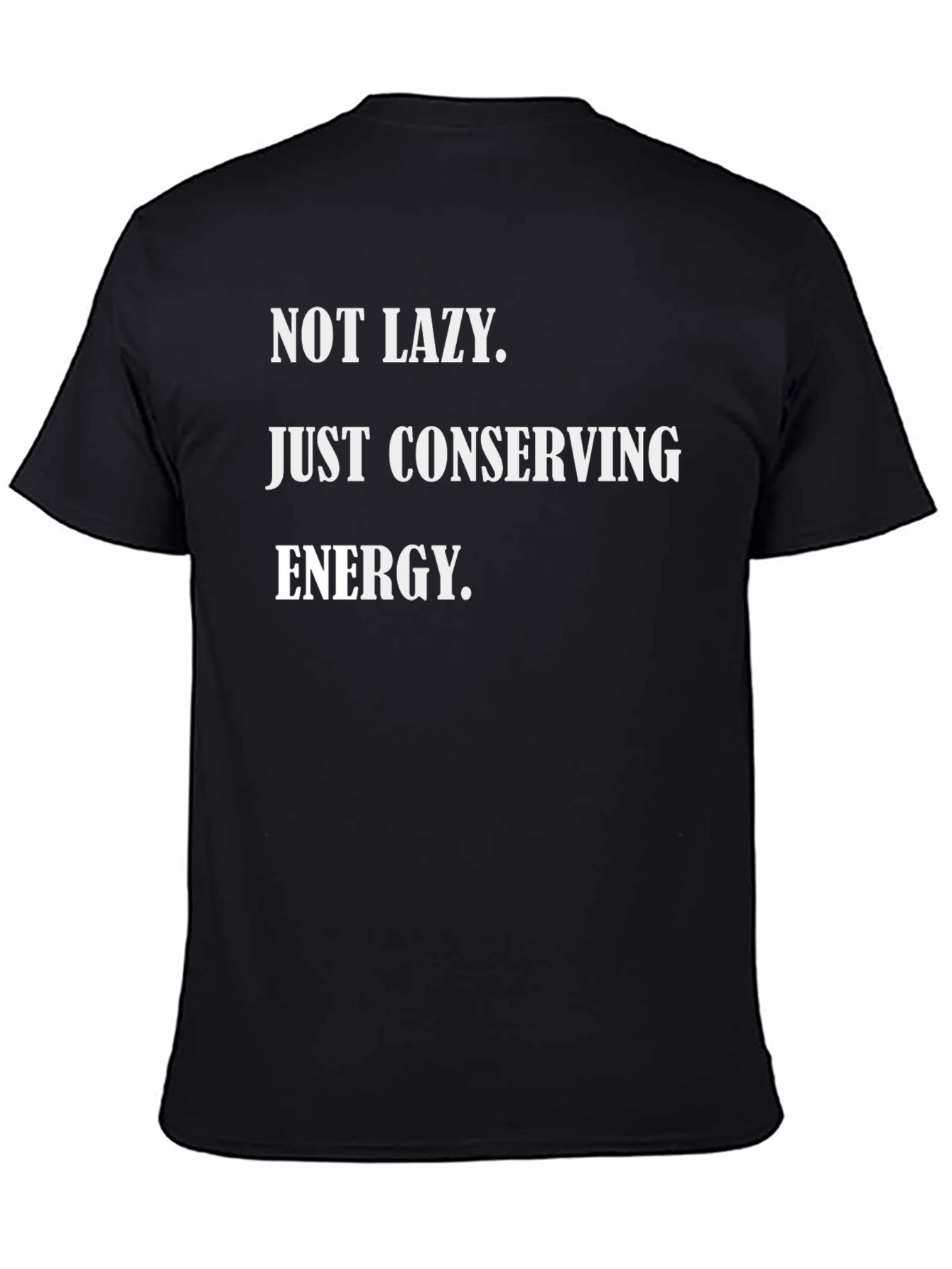 Black Funny 'Not Lazy' Graphic Tee - Conserve Energy view 4