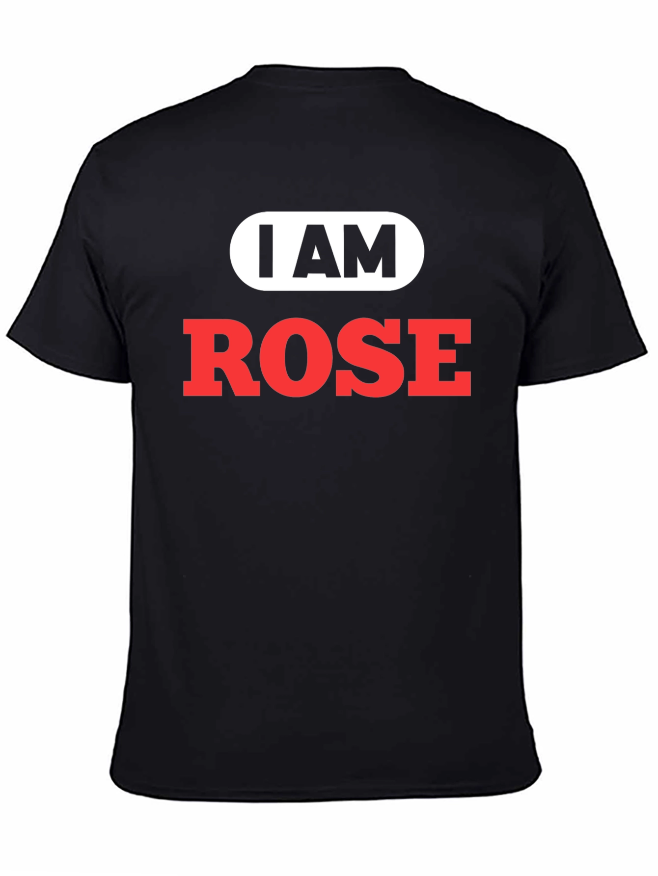 Black I Am Rose T-Shirt - Funny Personalized Name Tee view 4