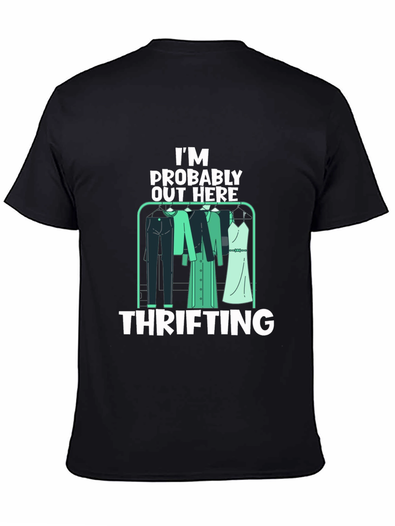 Black Thrifting T-Shirt: I'm Probably Out Here view 4