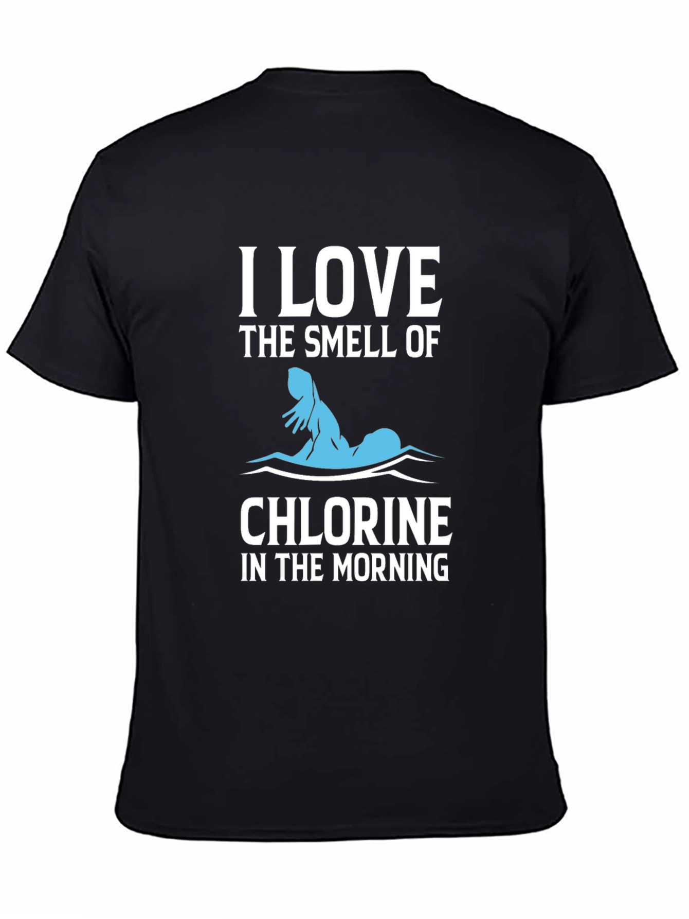 Black I Love The Smell of Chlorine T-Shirt view 4