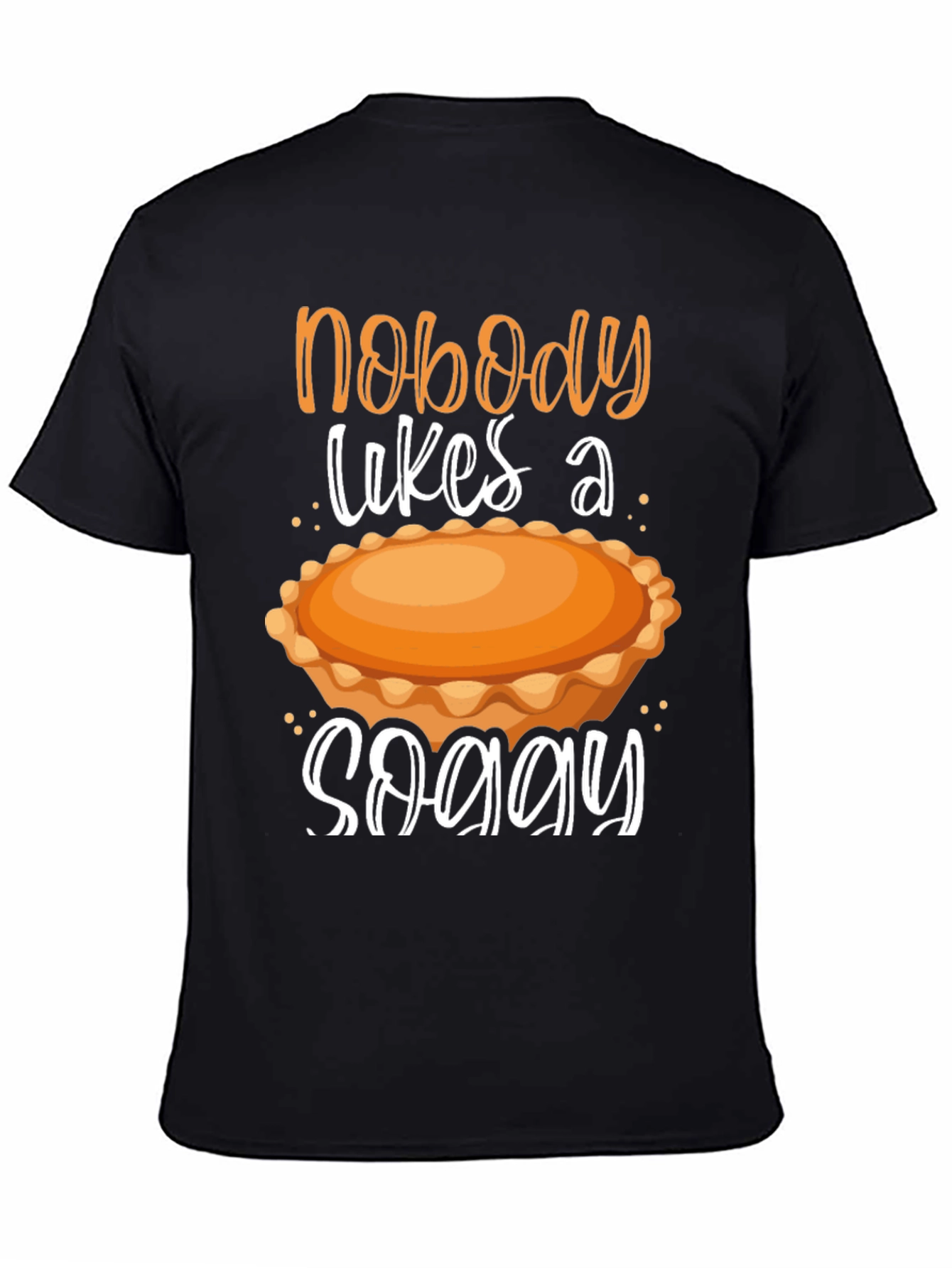 Black Nobody Likes a Soggy Pie T-Shirt view 4