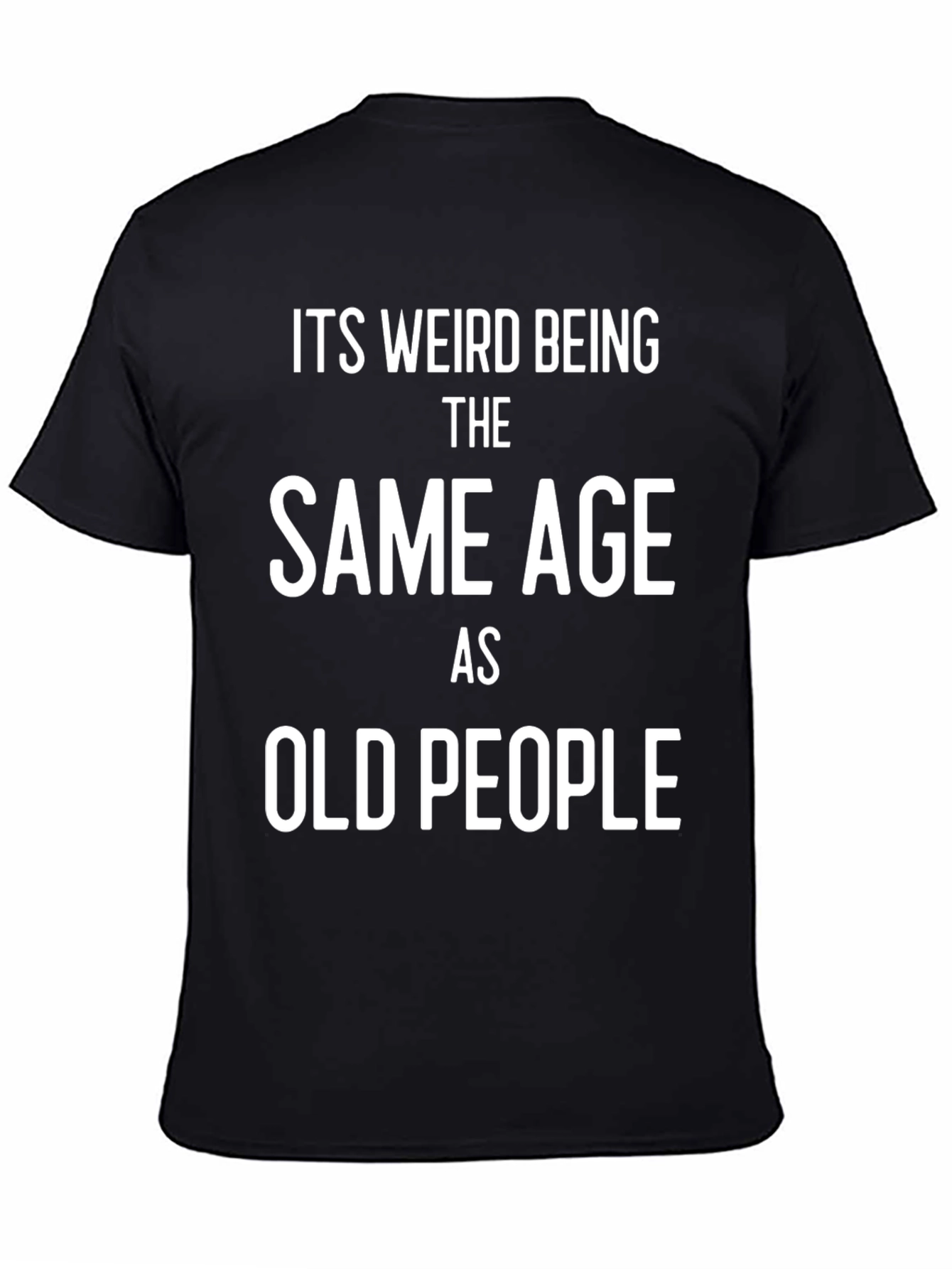 Black Funny 'Same Age As Old People' Black T-Shirt view 4