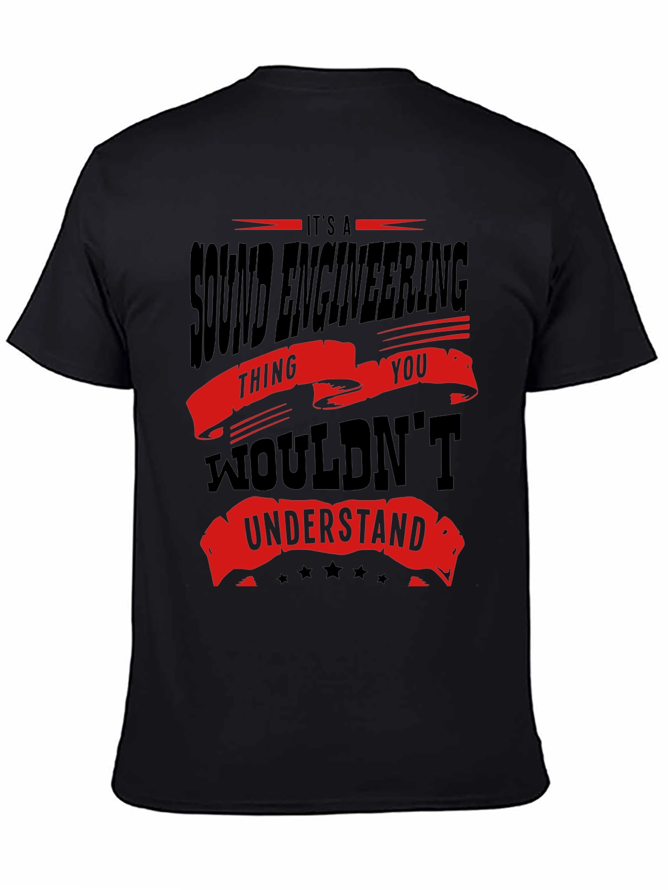 Black Sound Engineering T-Shirt - You Wouldn't Understand Funny Tee view 4