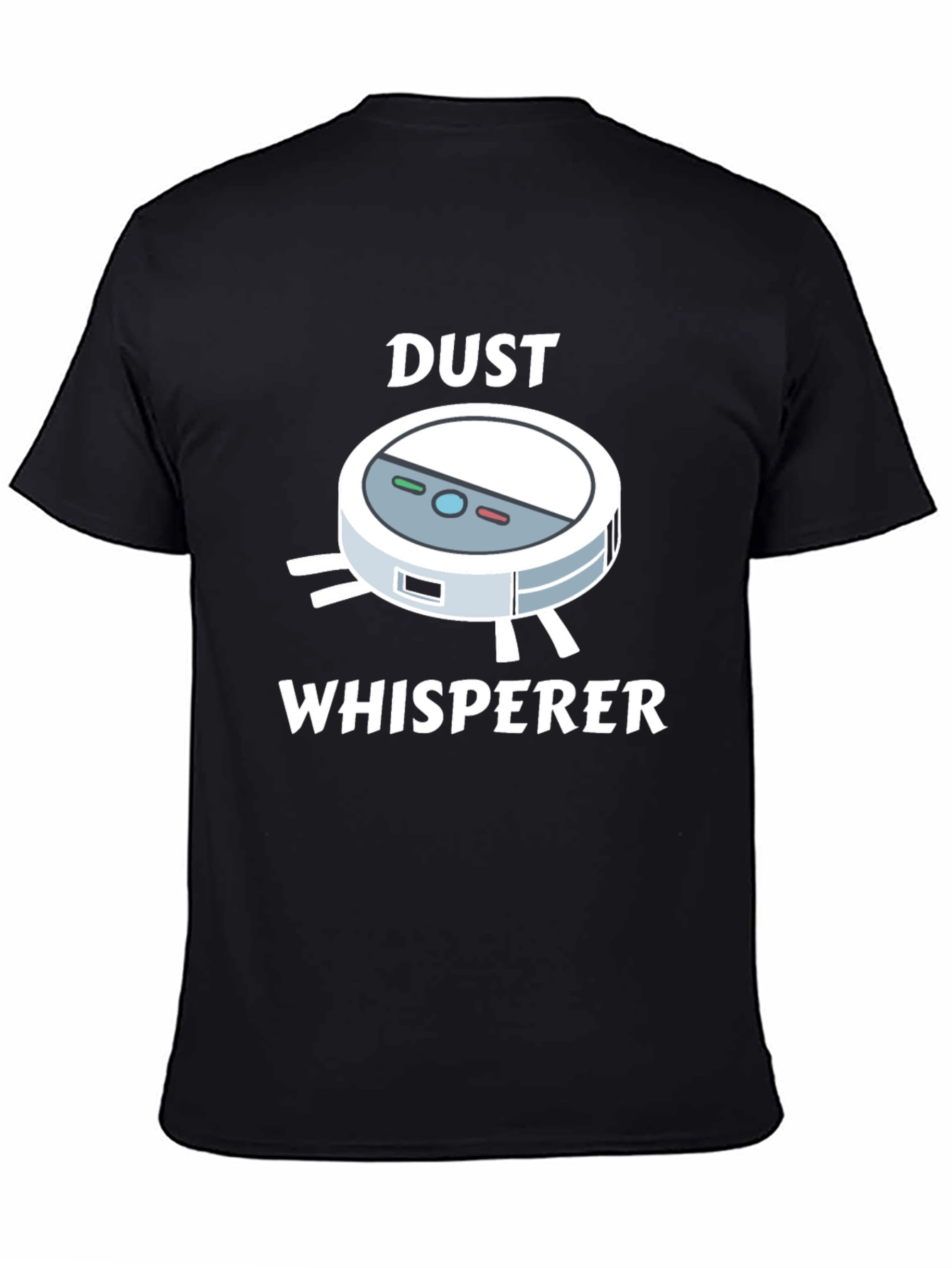 Black Dust Whisperer T-Shirt - Robot Vacuum Humor view 4