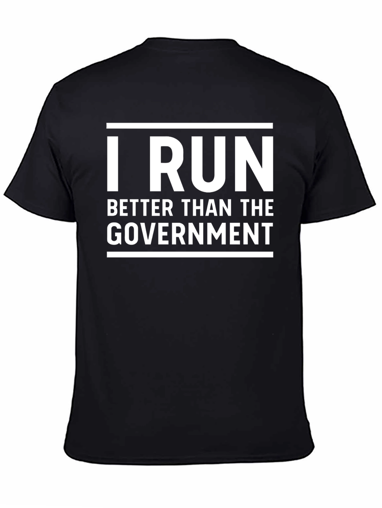 Black I Run Better Than The Government T-Shirt view 4