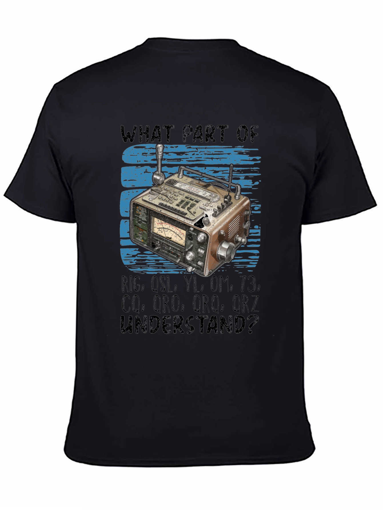 Black Ham Radio Operator T-Shirt -  What Part Don't You Understand? view 4