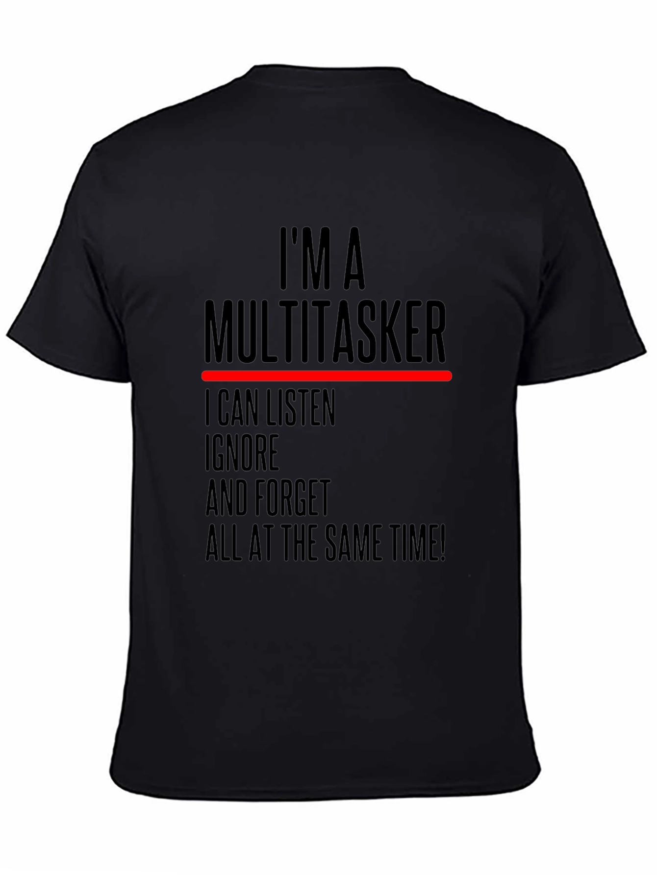 Black Multitasker Funny T-Shirt - Listen Ignore Forget Tee view 4