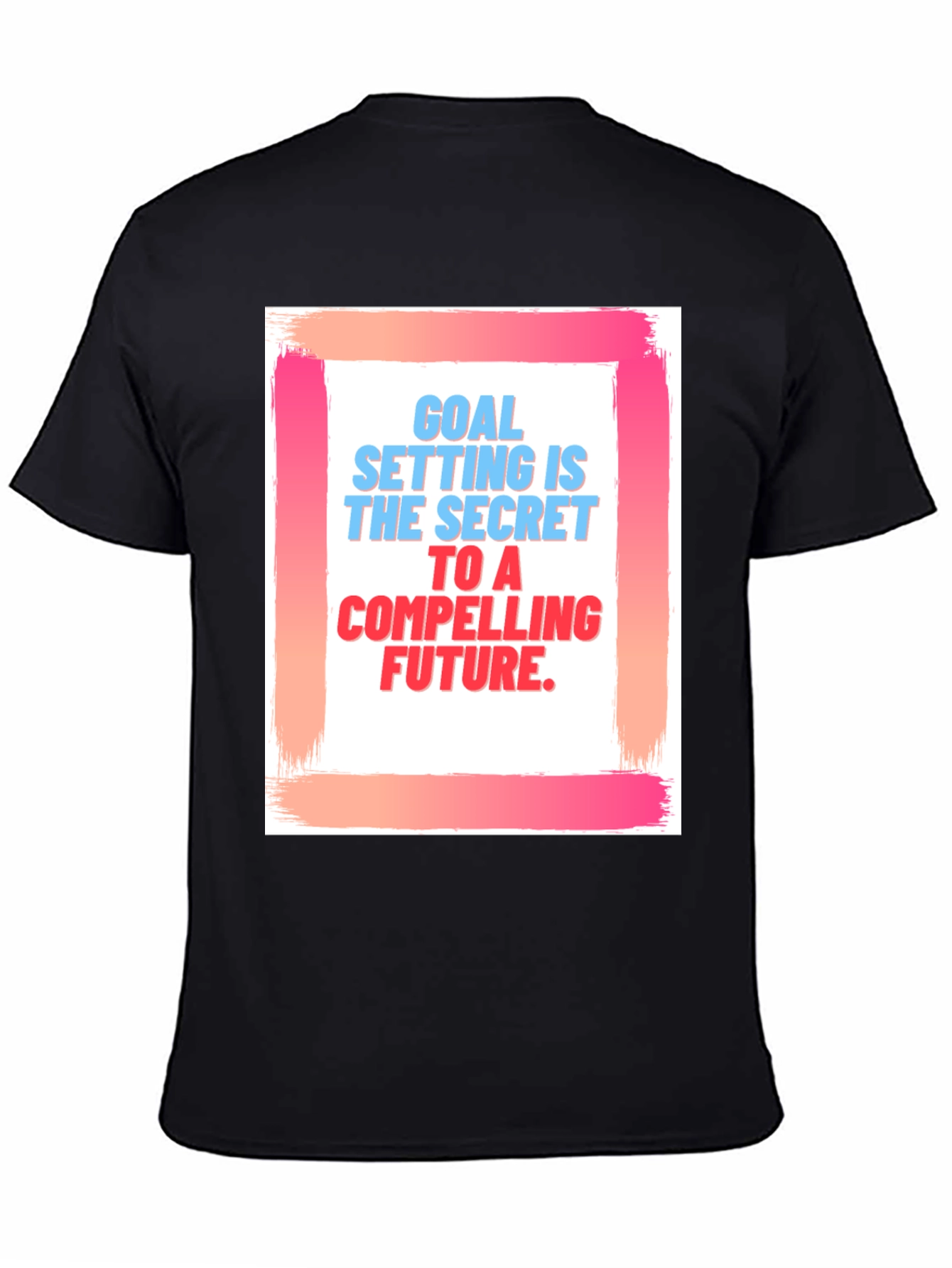 Black Goal Setting T-Shirt - Compelling Future Motivation Tee view 4