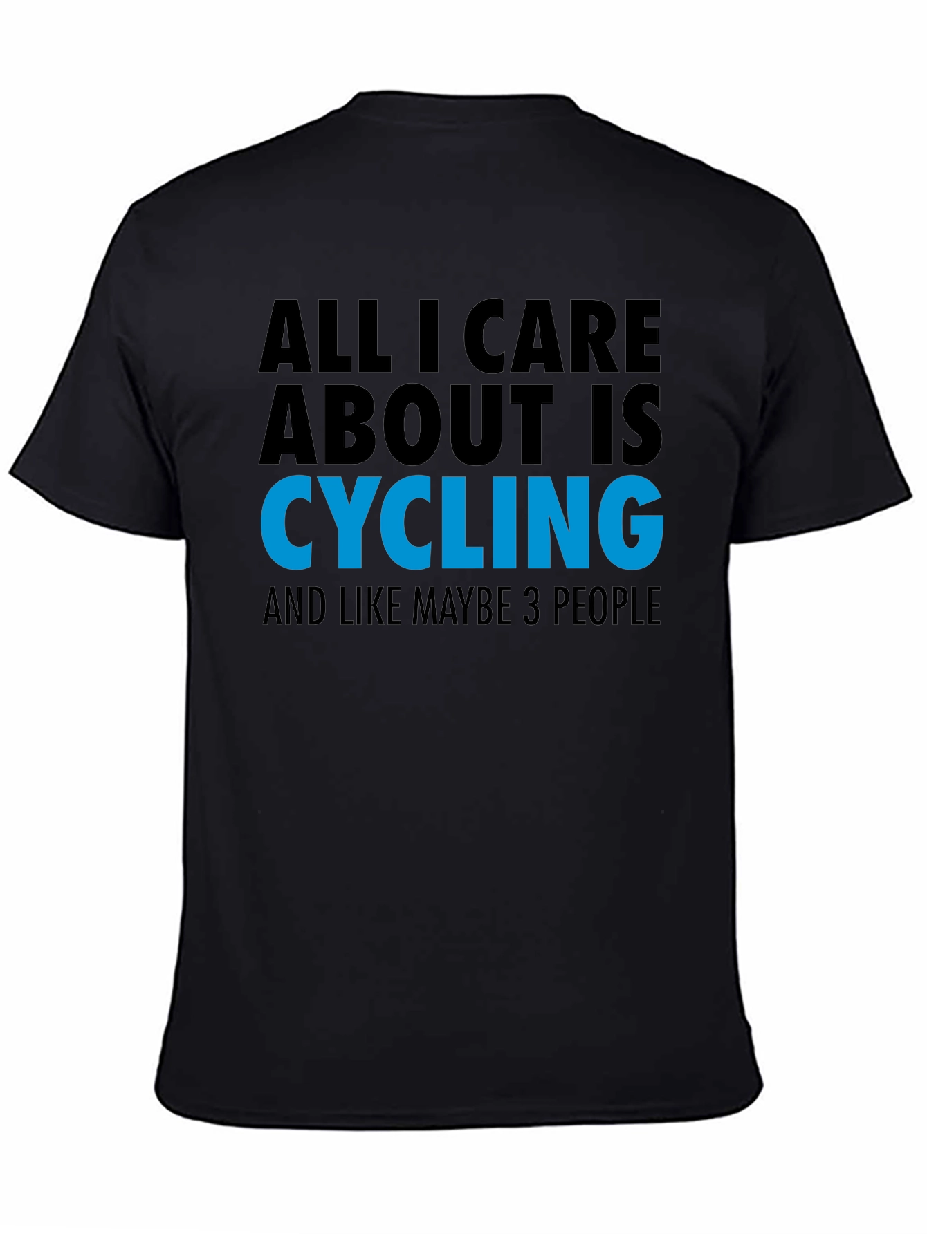 Black Cycling Fan T-Shirt: All I Care About Is Cycling Tee view 4