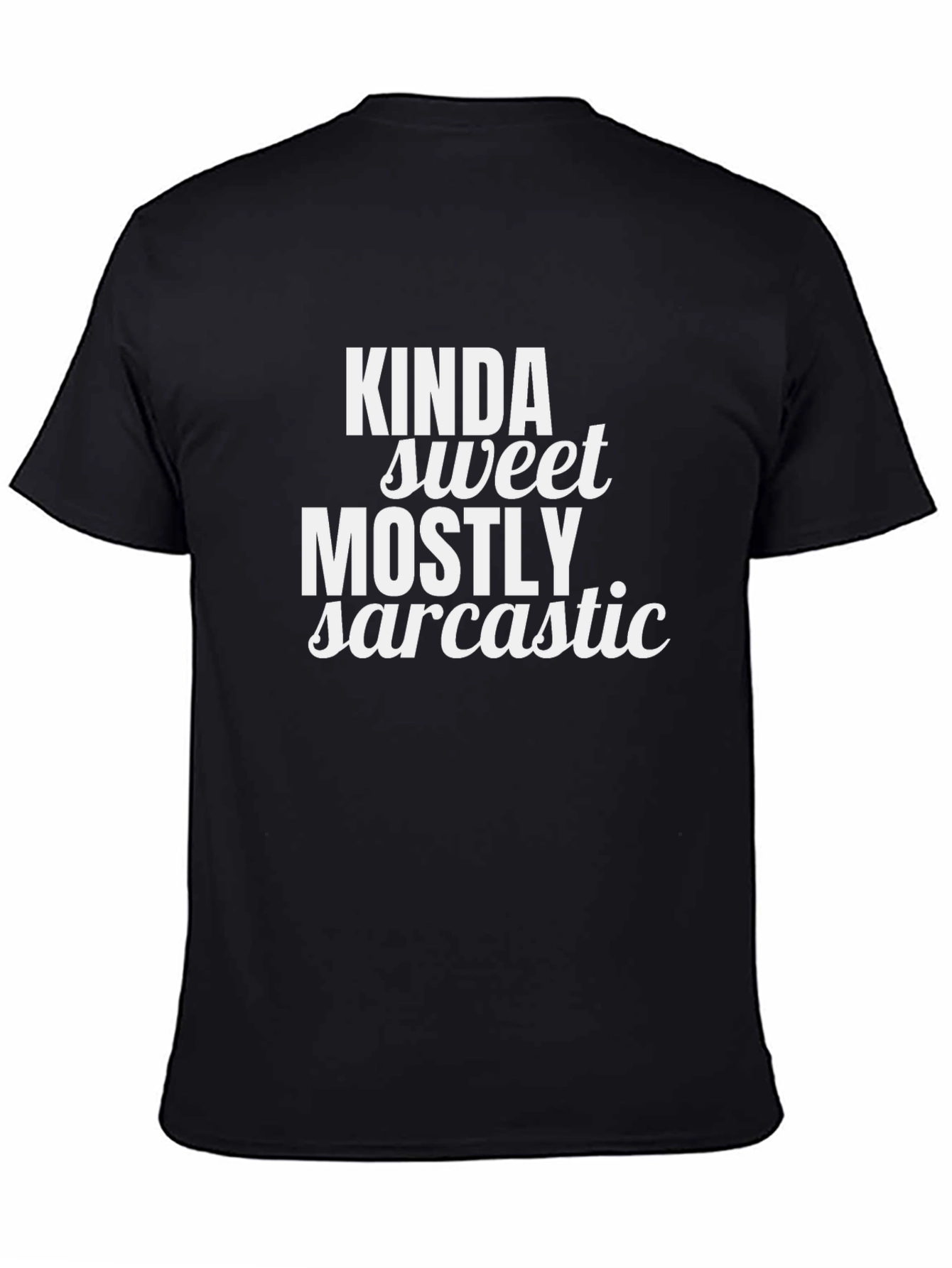 Black Kinda Sweet Mostly Sarcastic Black Graphic Tee view 4