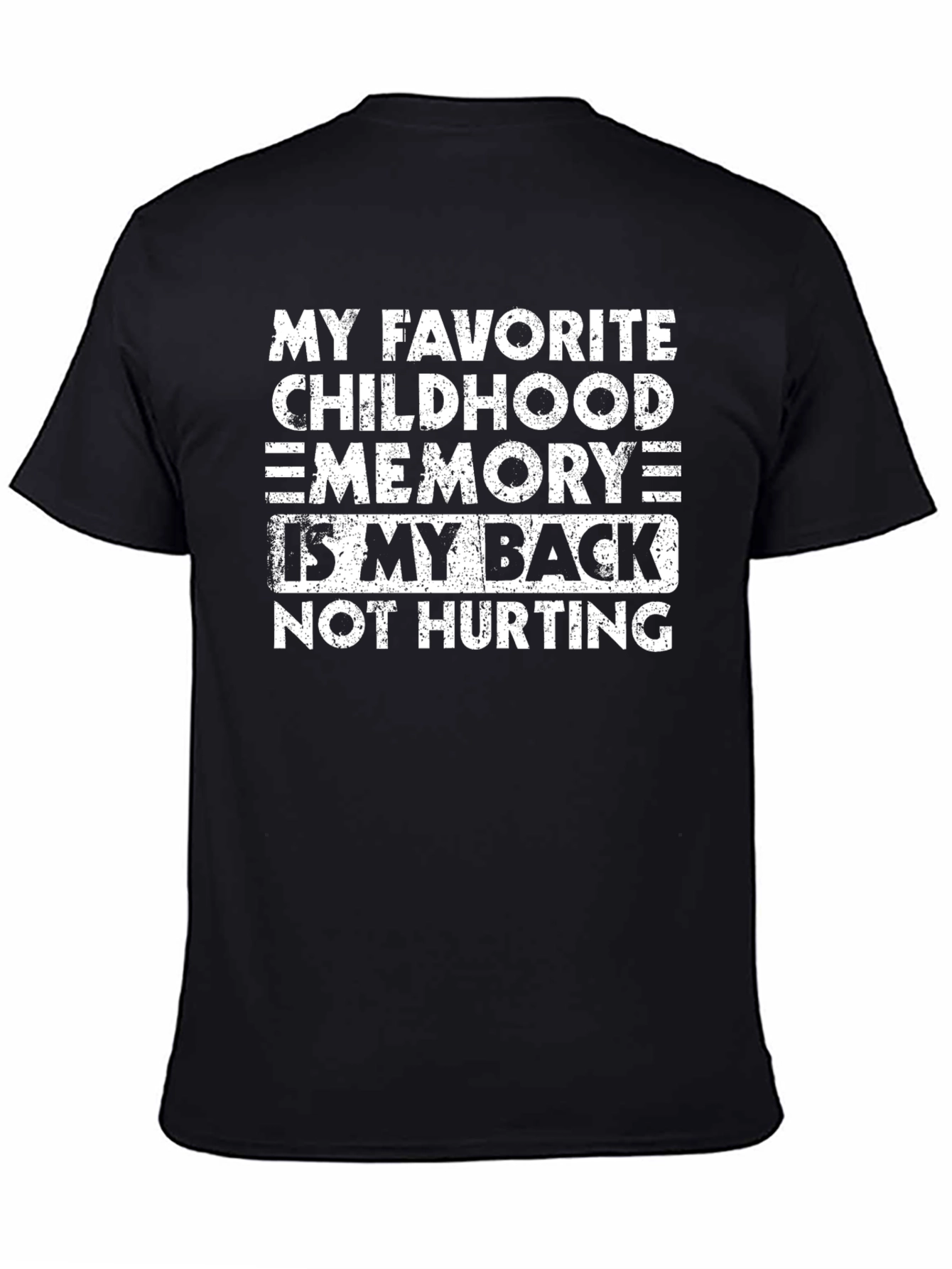 Black Funny Back Pain T-Shirt - My Favorite Childhood Memory view 4
