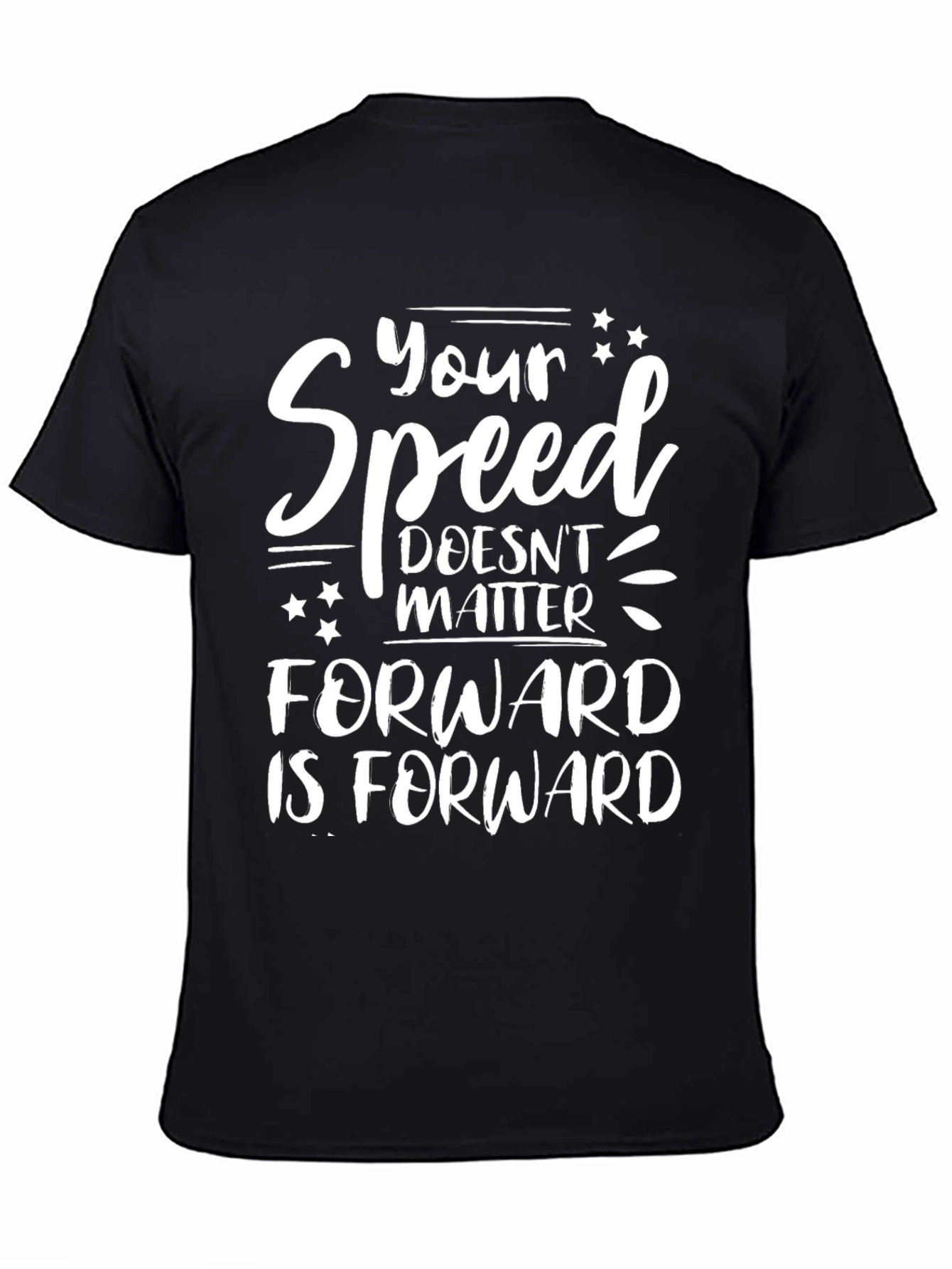 Black Your Speed Doesn't Matter Forward is Forward Black T-Shirt view 4