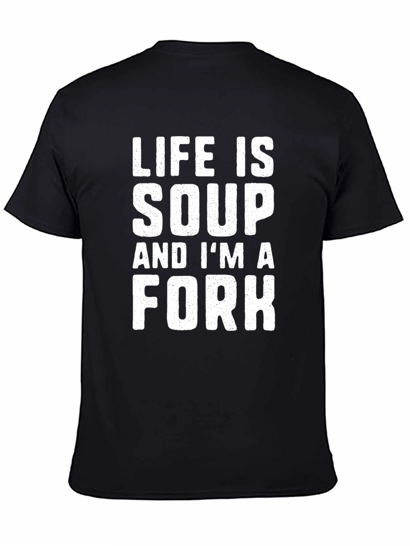 Black Life is Soup, I'm a Fork Black T-Shirt view 4