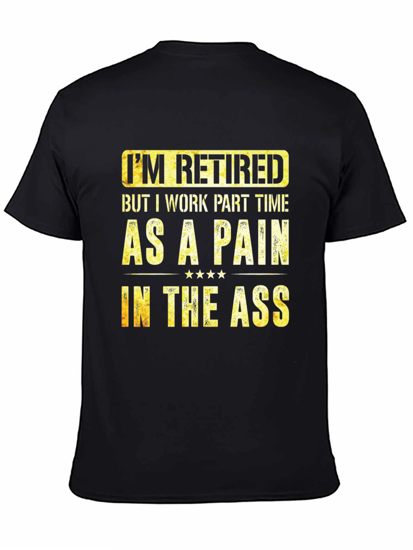 Black Retired Pain in the Ass Graphic T-Shirt view 4