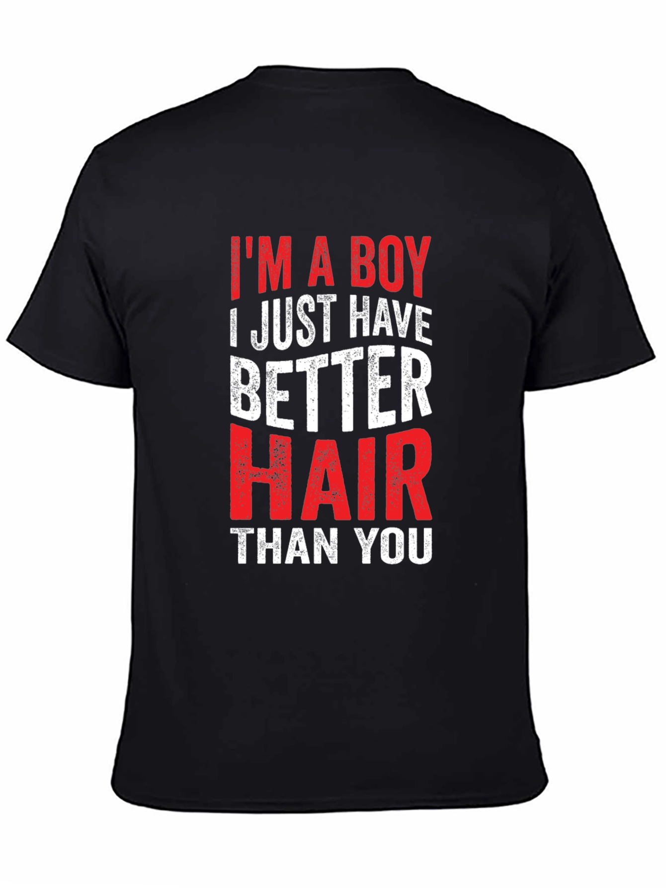 Black I'm A Boy Better Hair T-Shirt view 4