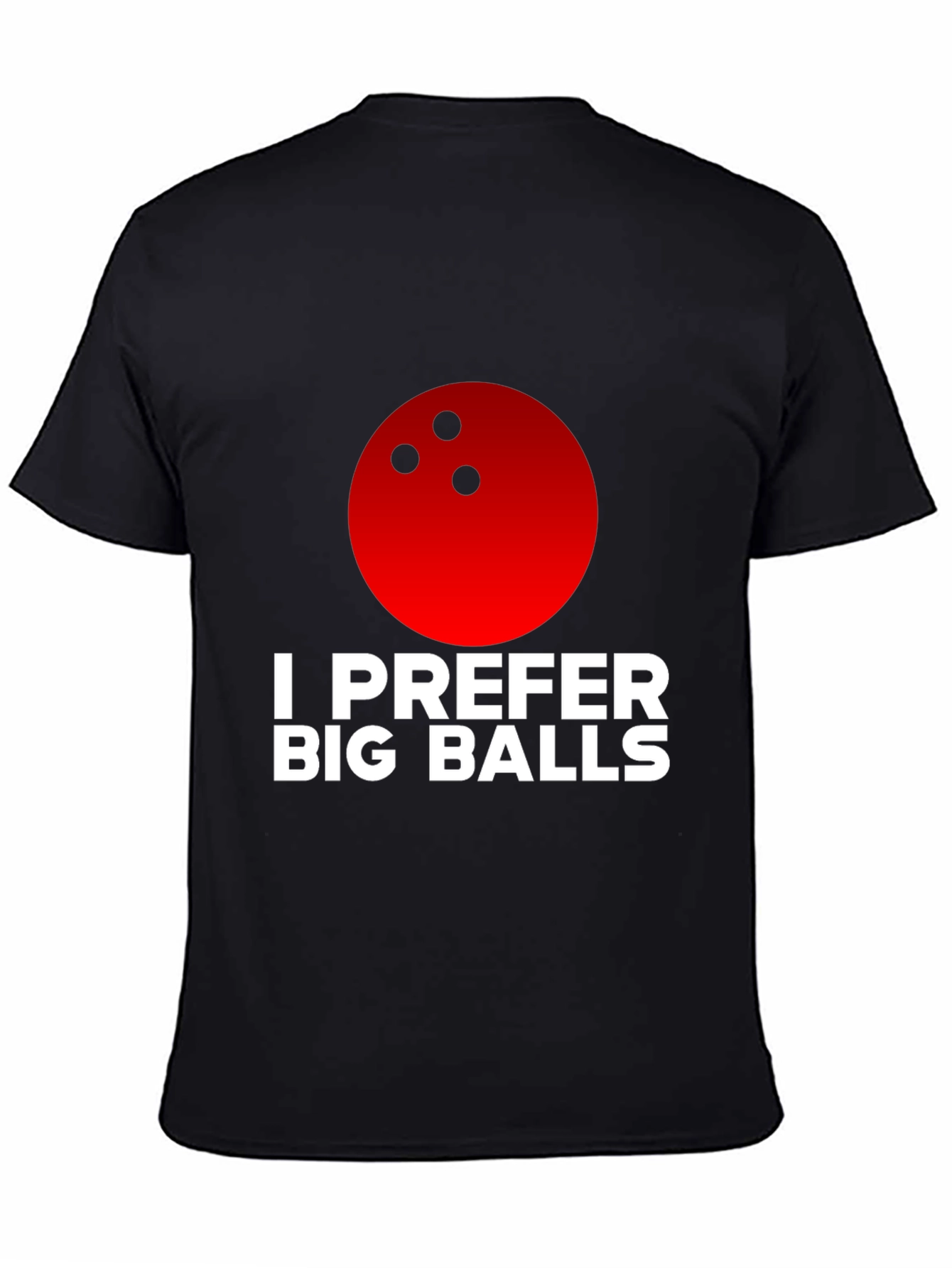 Black I Prefer Big Balls Bowling T-Shirt view 4