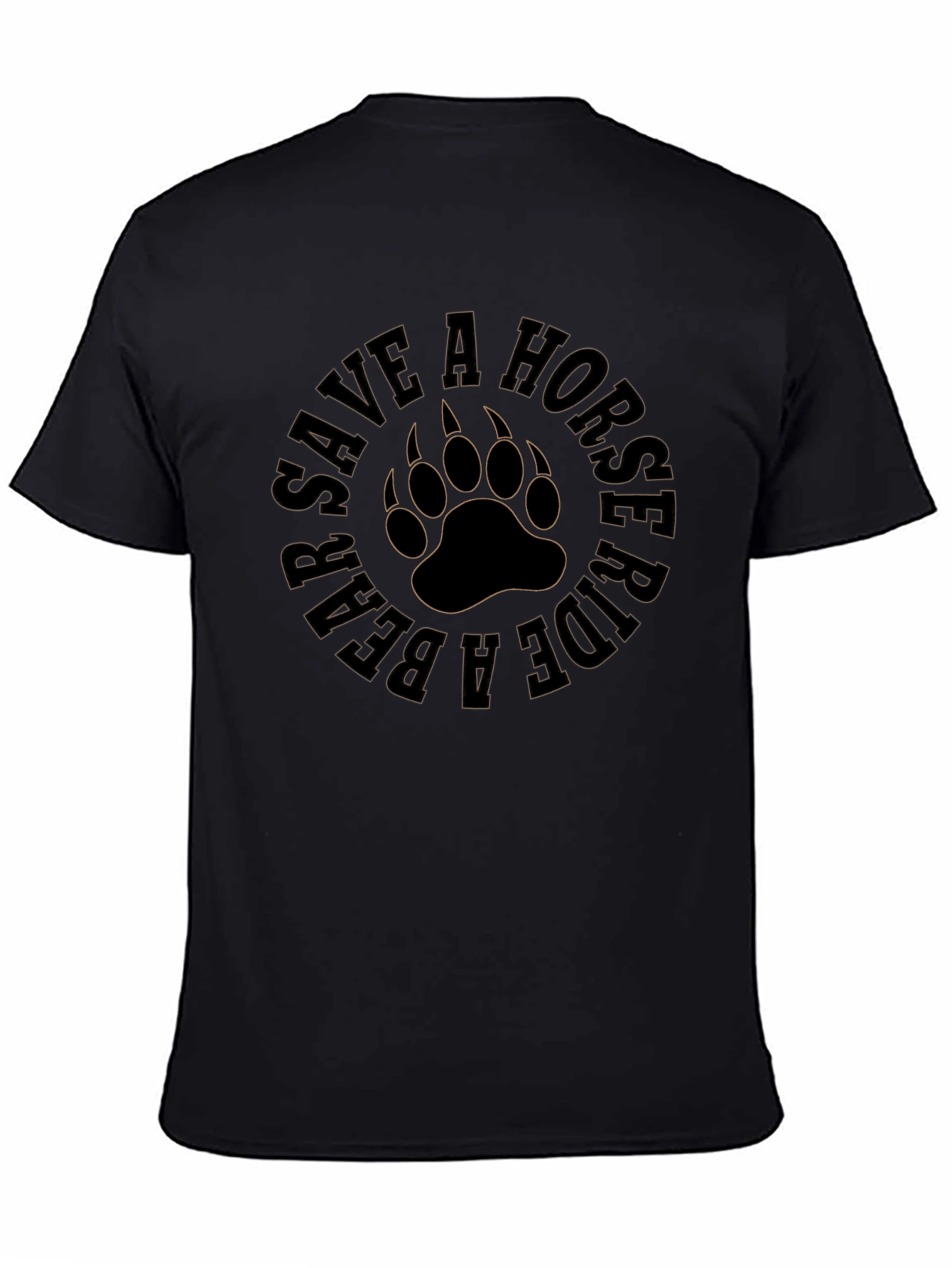 Black Bear Paw T-Shirt: Save a Horse, Ride a Bear view 4