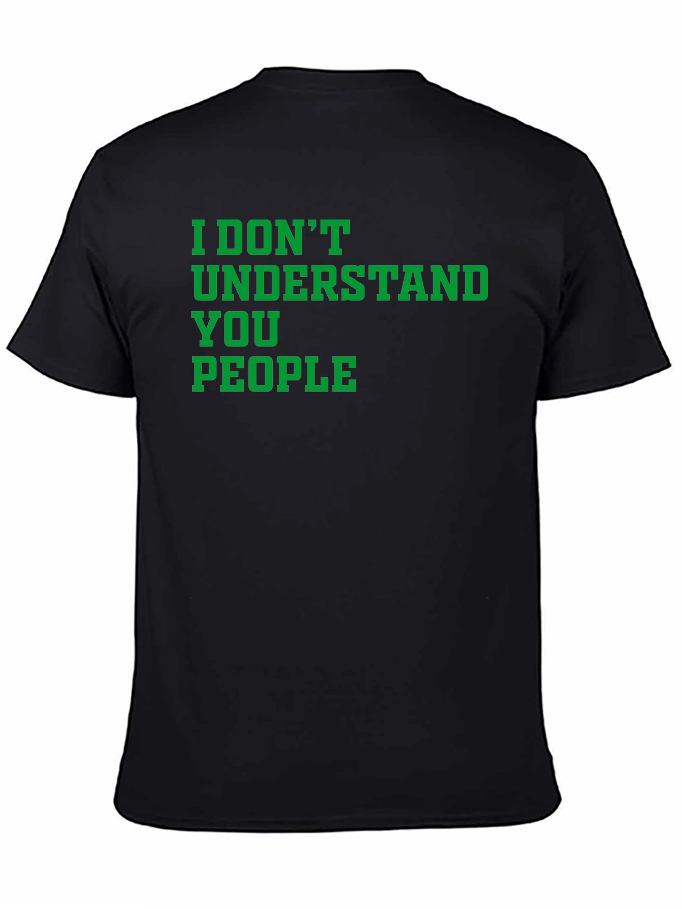 Black I Don't Understand You People Graphic Tee view 4