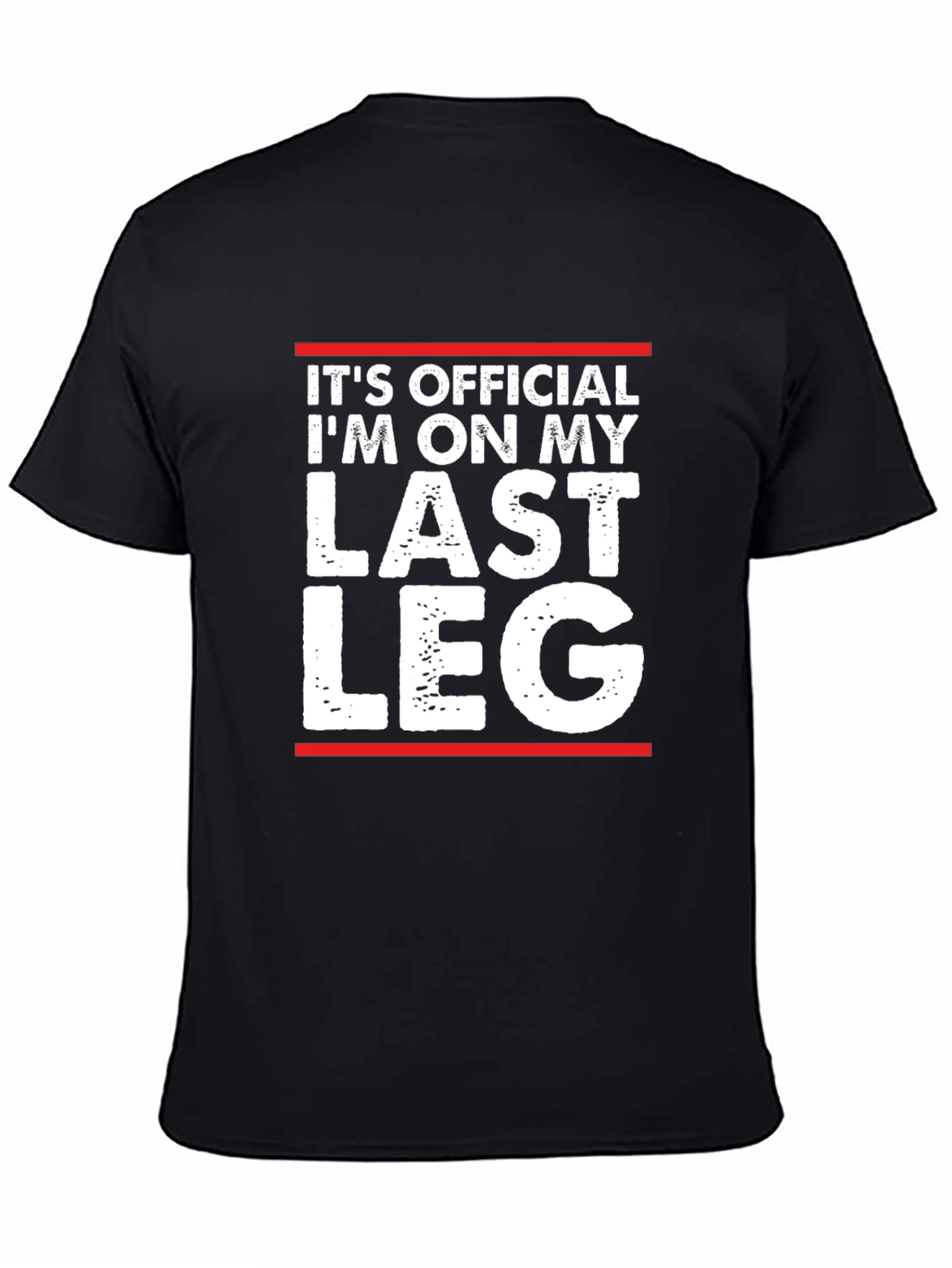 Black It's Official, I'm On My Last Leg T-Shirt view 4