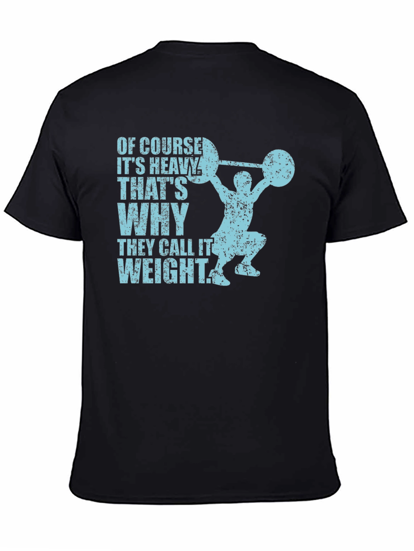 Black Funny Weightlifting T-Shirt: "Of Course It's Heavy" view 4