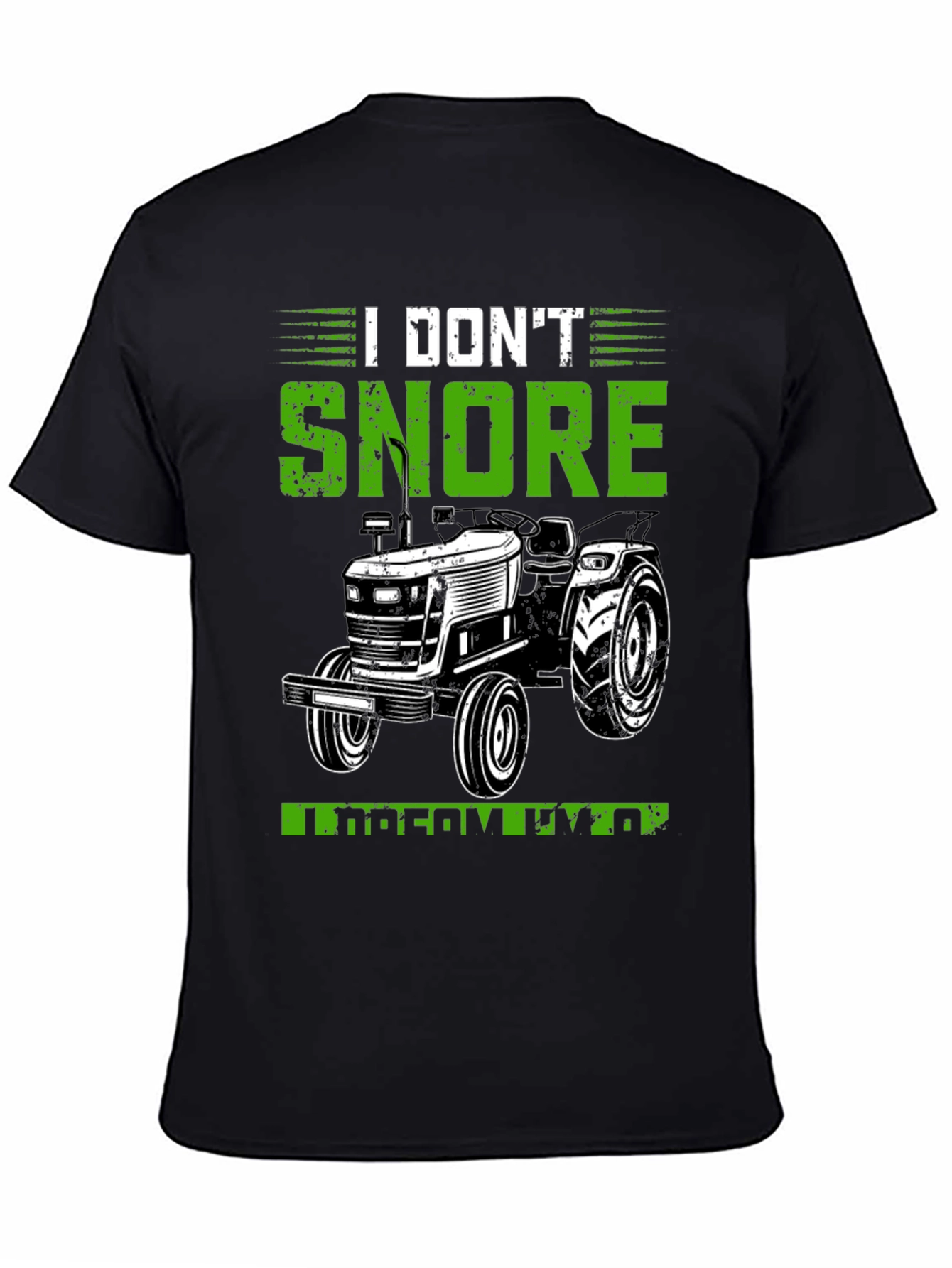 Black I Don't Snore I Dream Tractor Black Graphic Tee view 4