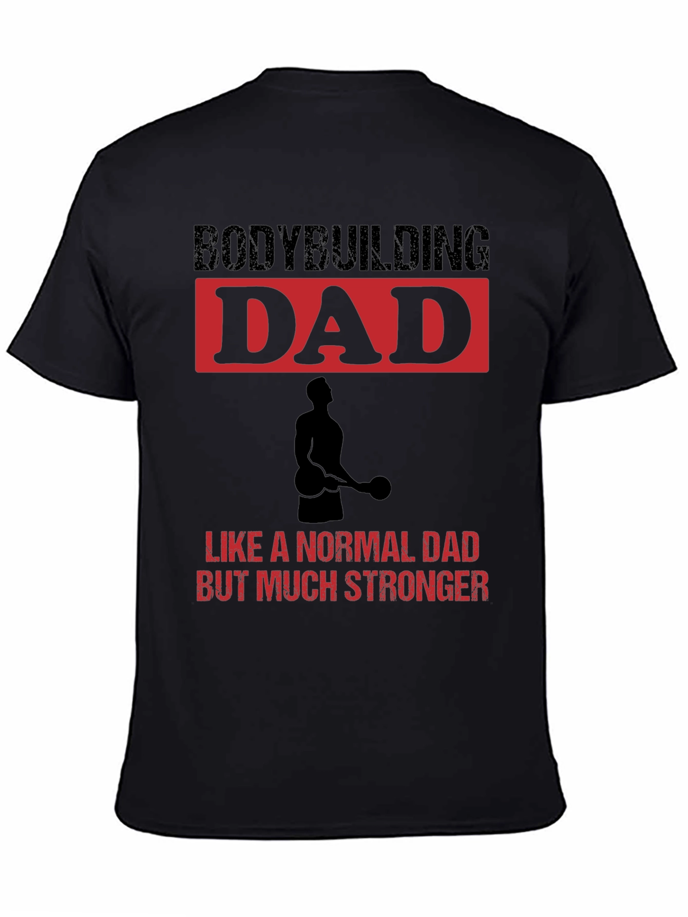 Black Bodybuilding Dad T-Shirt - Stronger Than Normal! view 4