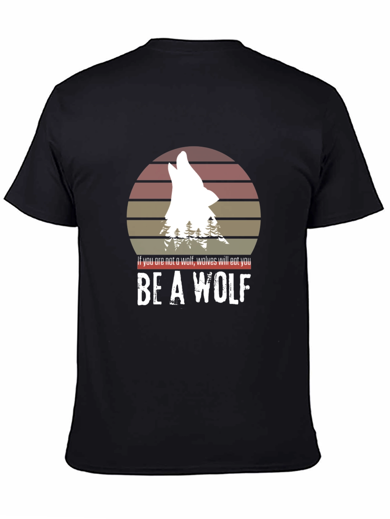 Black Be a Wolf T-Shirt - Motivational Graphic Tee view 4