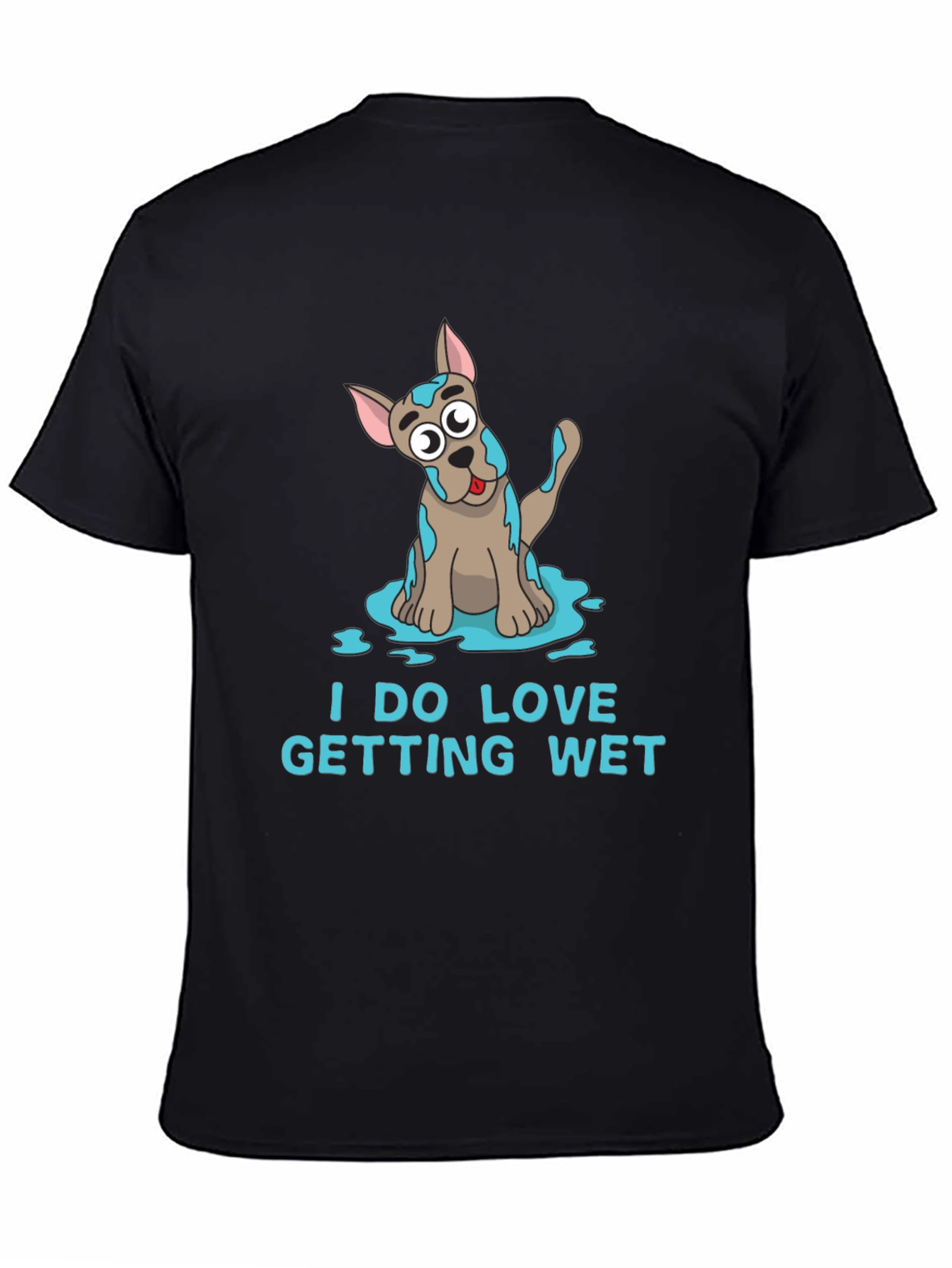 Black Funny 'I DO LOVE GETTING WET' Dog T-Shirt view 4
