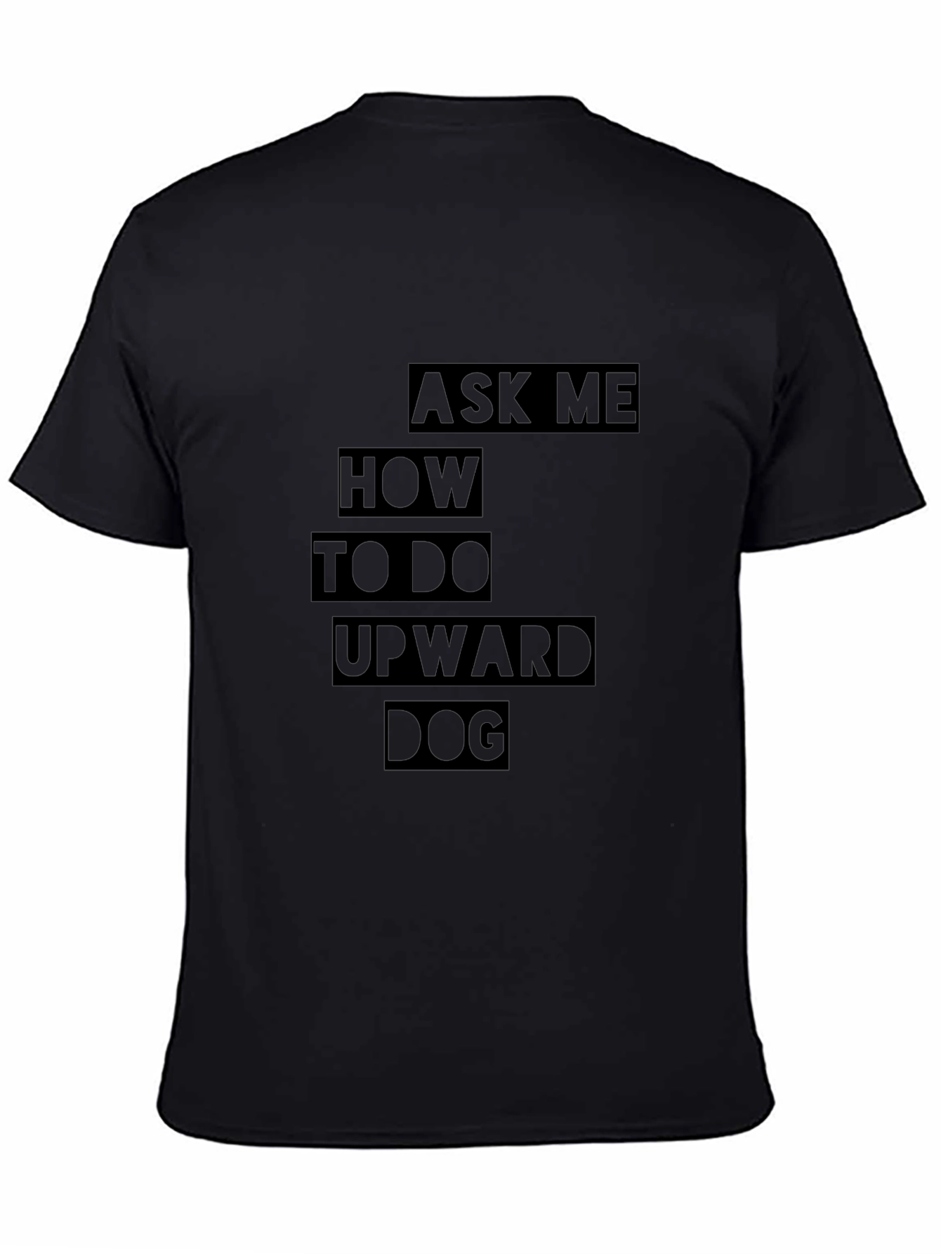 Black Yoga Pose T-Shirt - Ask Me About Upward Dog view 4