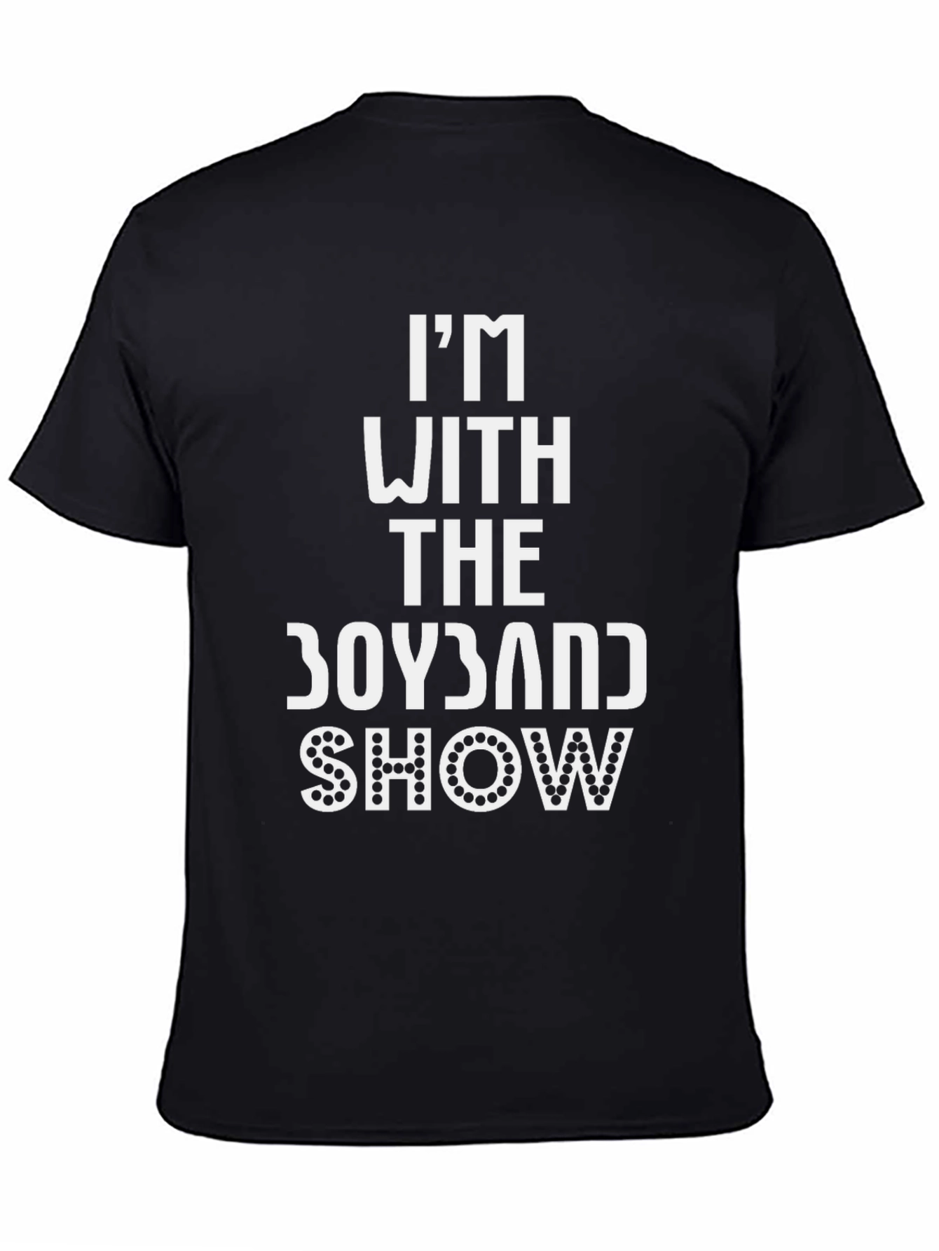 Black I'm With the Boyband Show Black T-Shirt view 4
