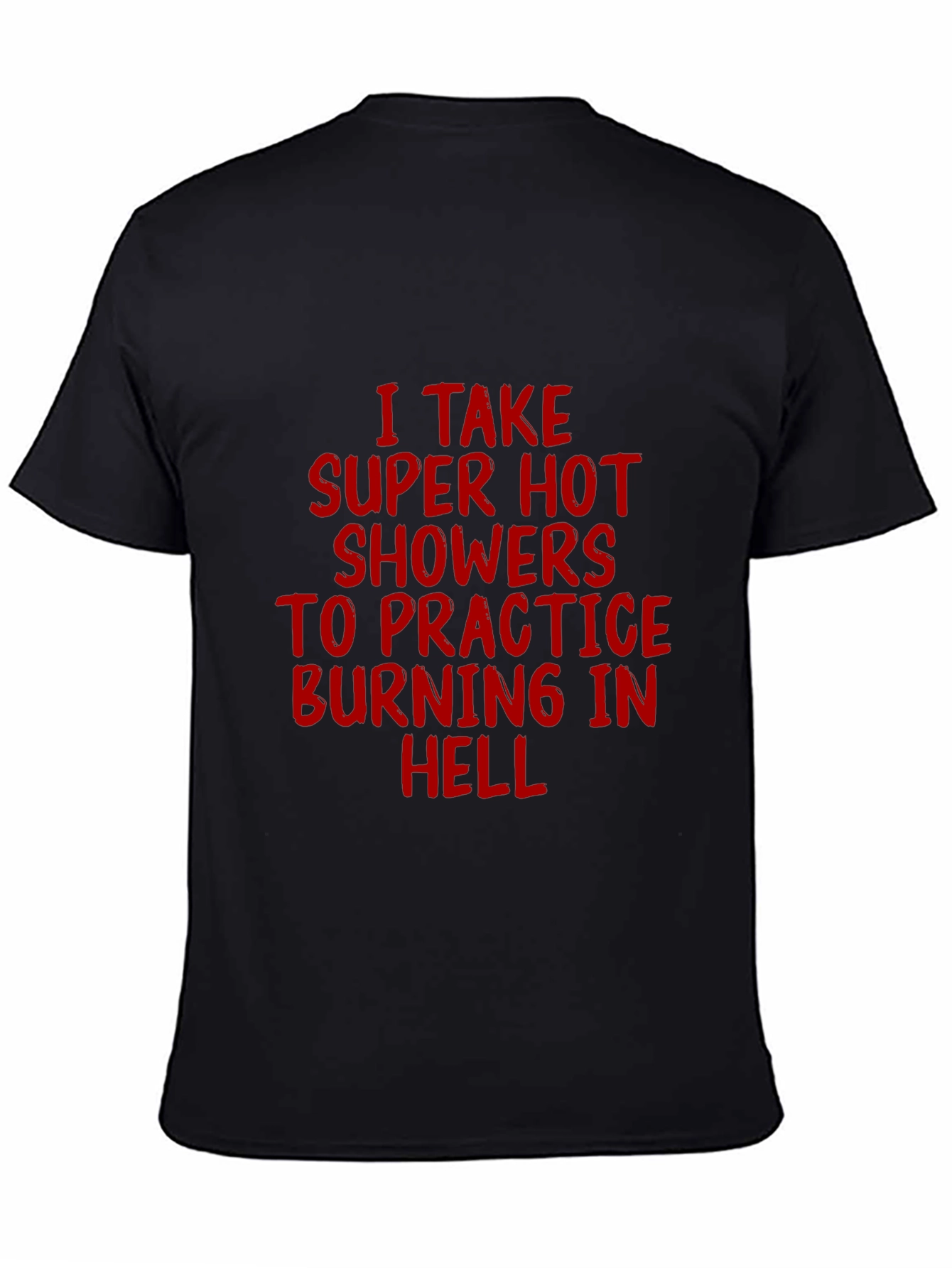 Black Super Hot Showers Burning in Hell T-Shirt view 4