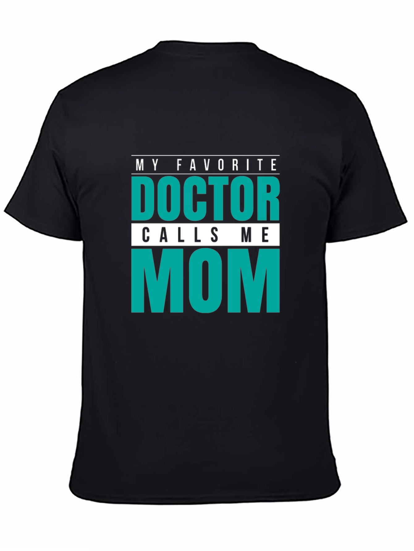 Black My Favorite Doctor Calls Me Mom T-Shirt view 4