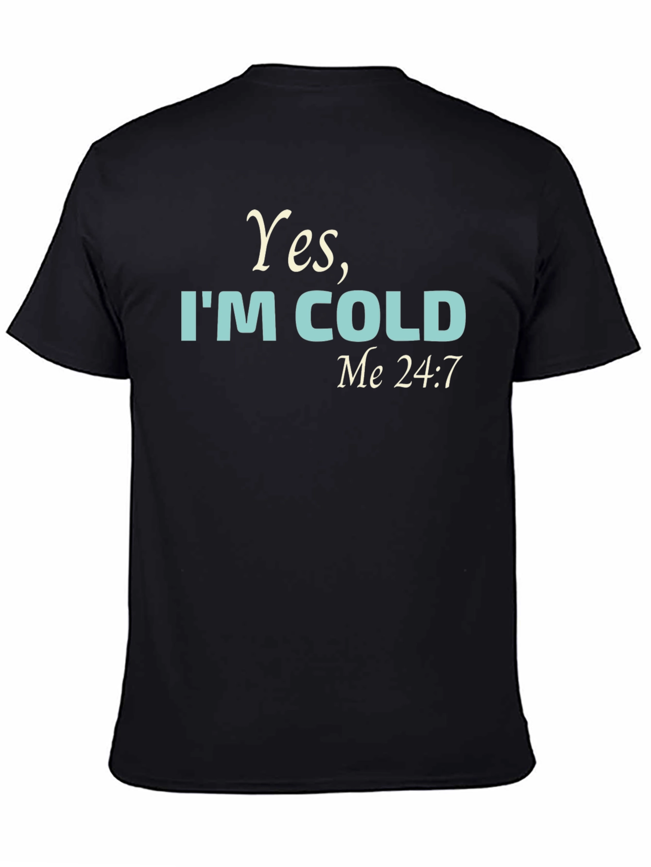 Black Funny 'Yes, I'm Cold' Graphic Tee Shirt view 4