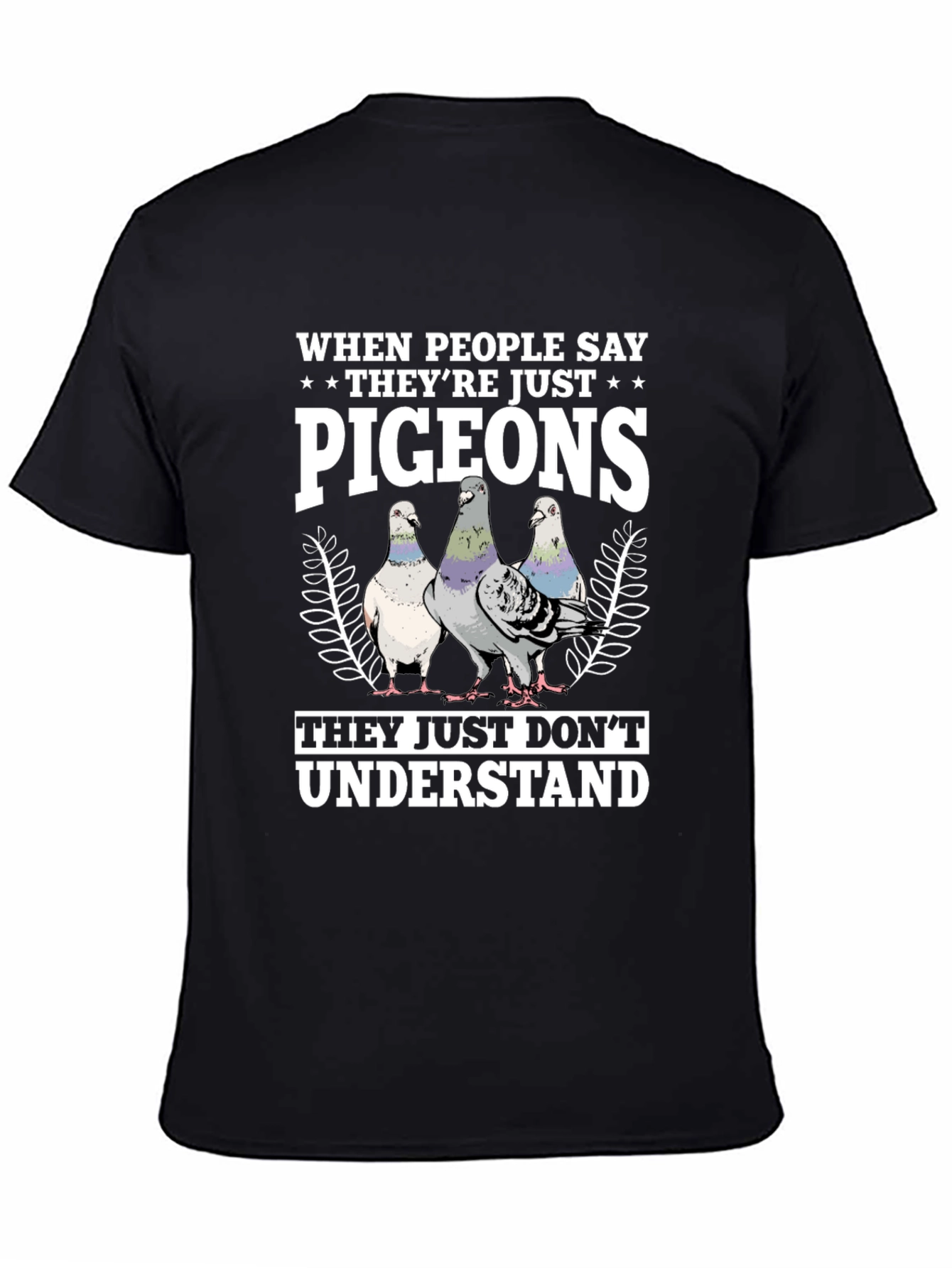Black Pigeon Lover T-Shirt - They Just Don't Understand view 4