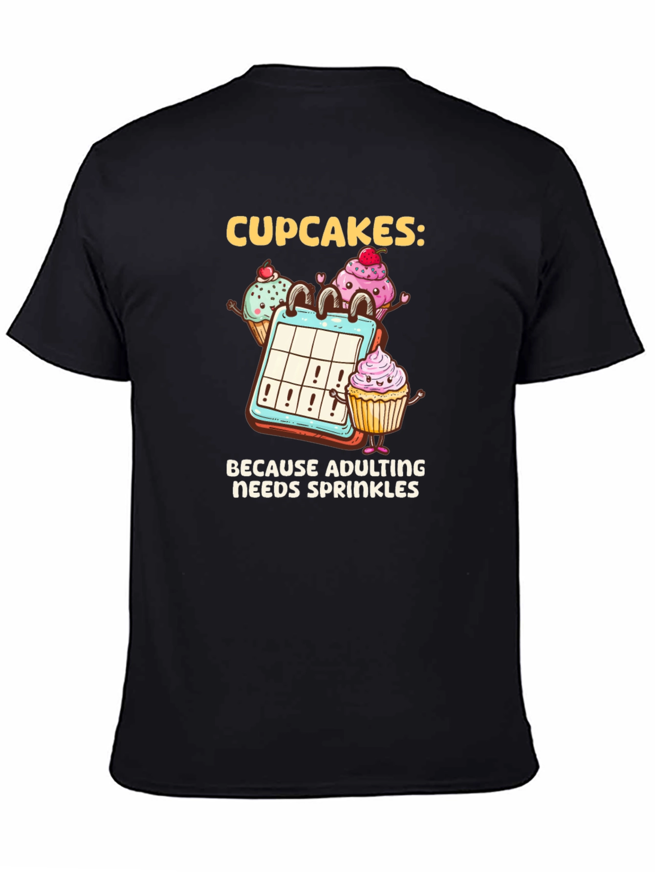 Black Cupcakes: Because Adulting Needs Sprinkles T-Shirt view 4