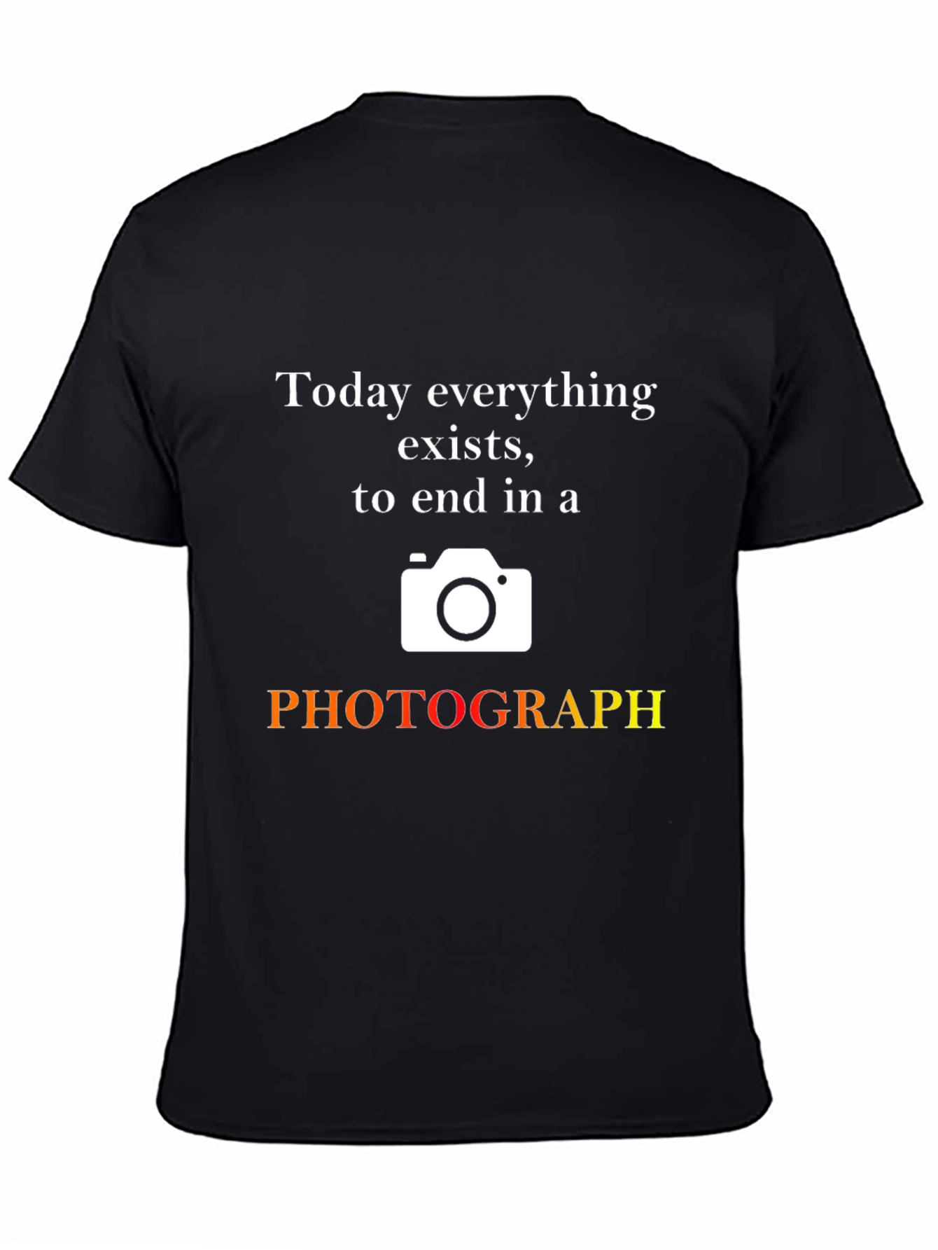 Black Photographer Graphic T-Shirt: Today Everything Exists view 4