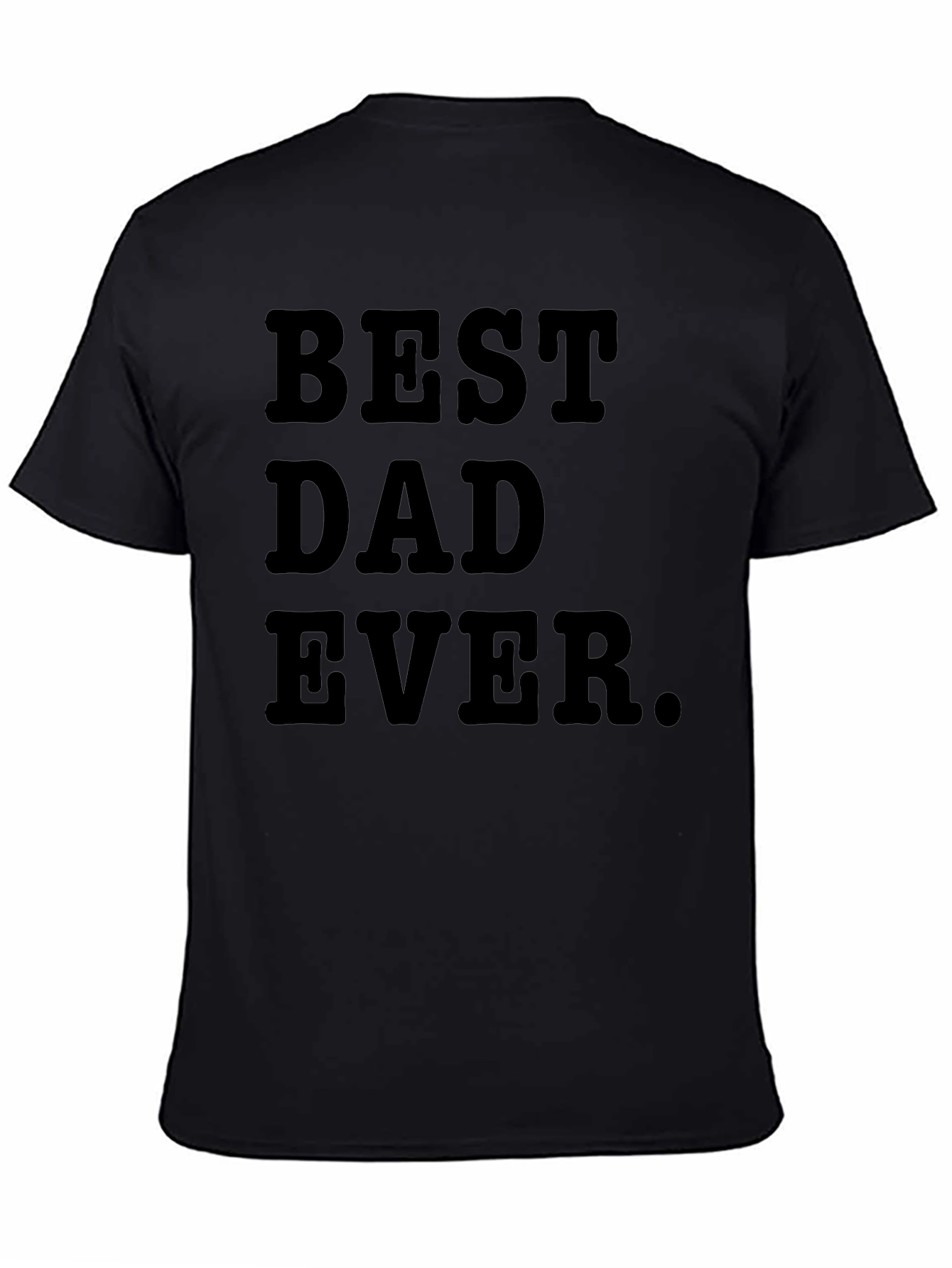 Black Best Dad Ever. Graphic T-Shirt view 4