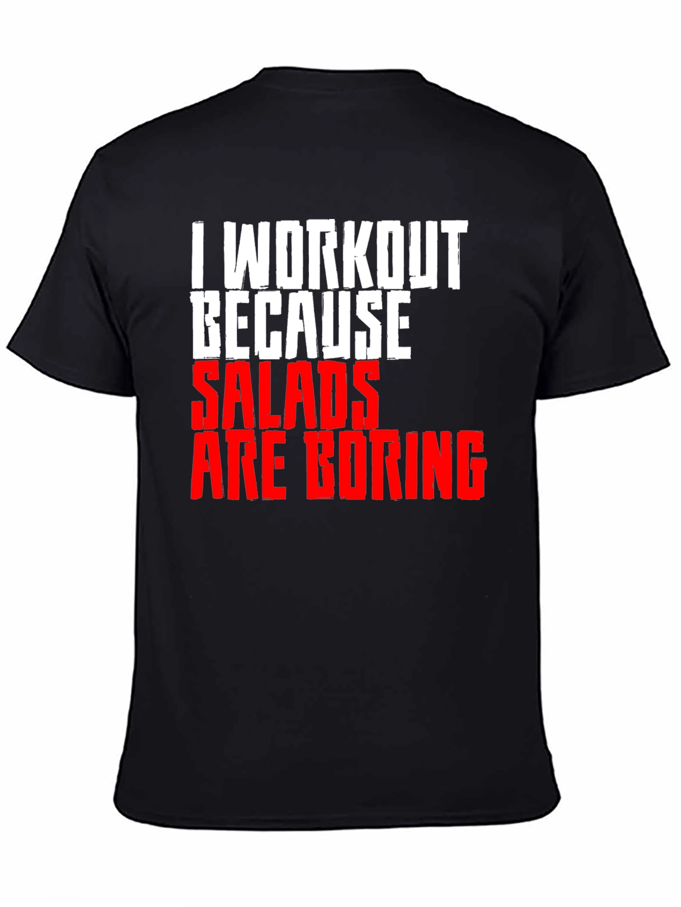 Black Workout Because Salads Are Boring T-Shirt view 4