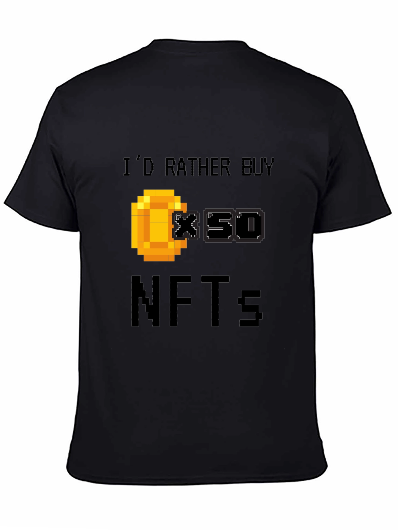Black I'd Rather Buy x50 NFTs Funny Gamer T-Shirt view 4