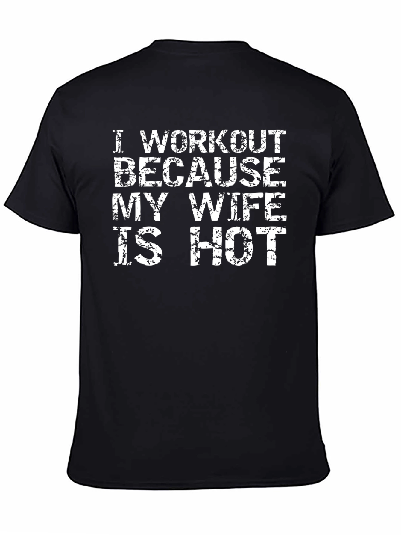 Black Workout Because My Wife is Hot T-Shirt view 4