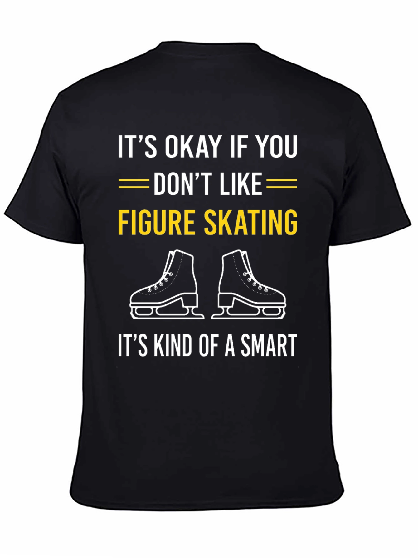 Black Funny Figure Skating T-Shirt - It's Okay If You Don't Like view 4