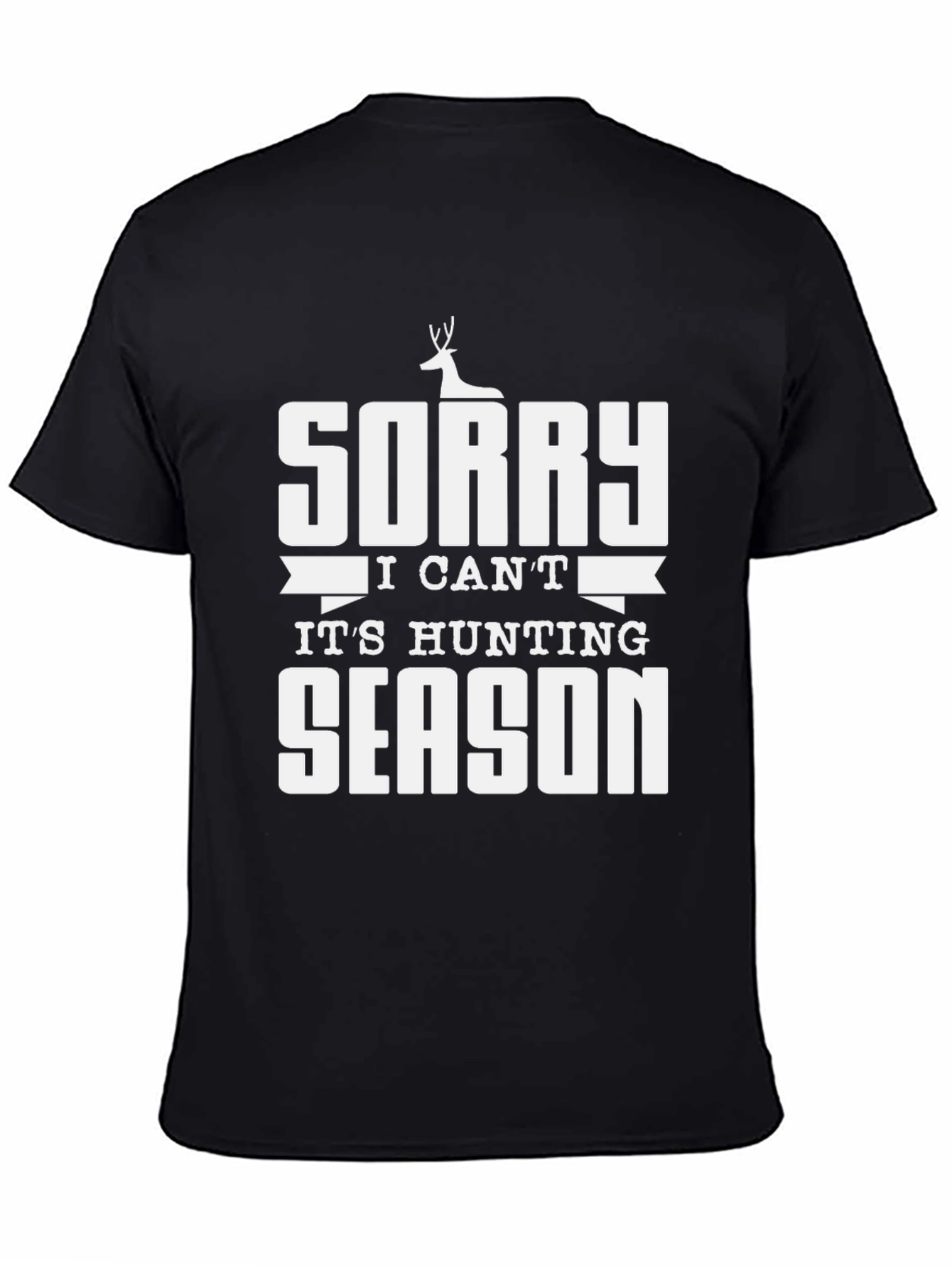 Black Hunting Season T-Shirt - Sorry I Can't Men's Tee view 4