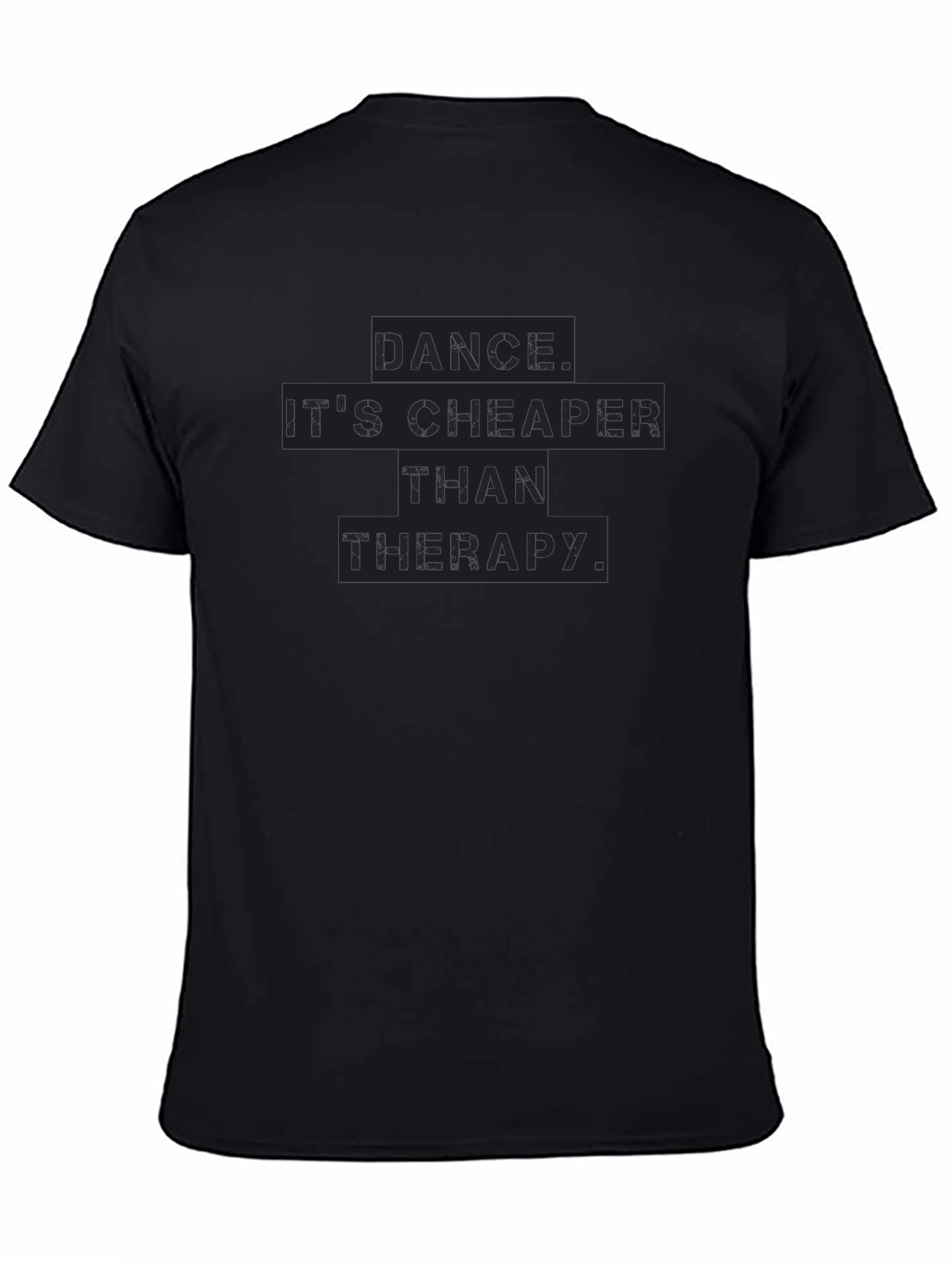 Black Dance is Cheaper Than Therapy T-Shirt view 4