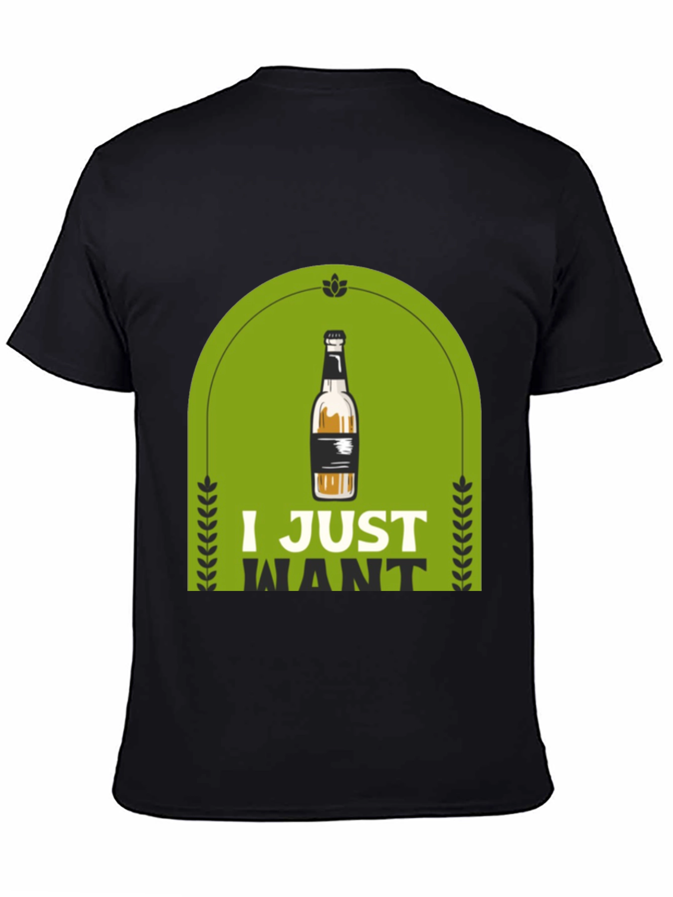 Black I Just Want Beer T-Shirt view 4