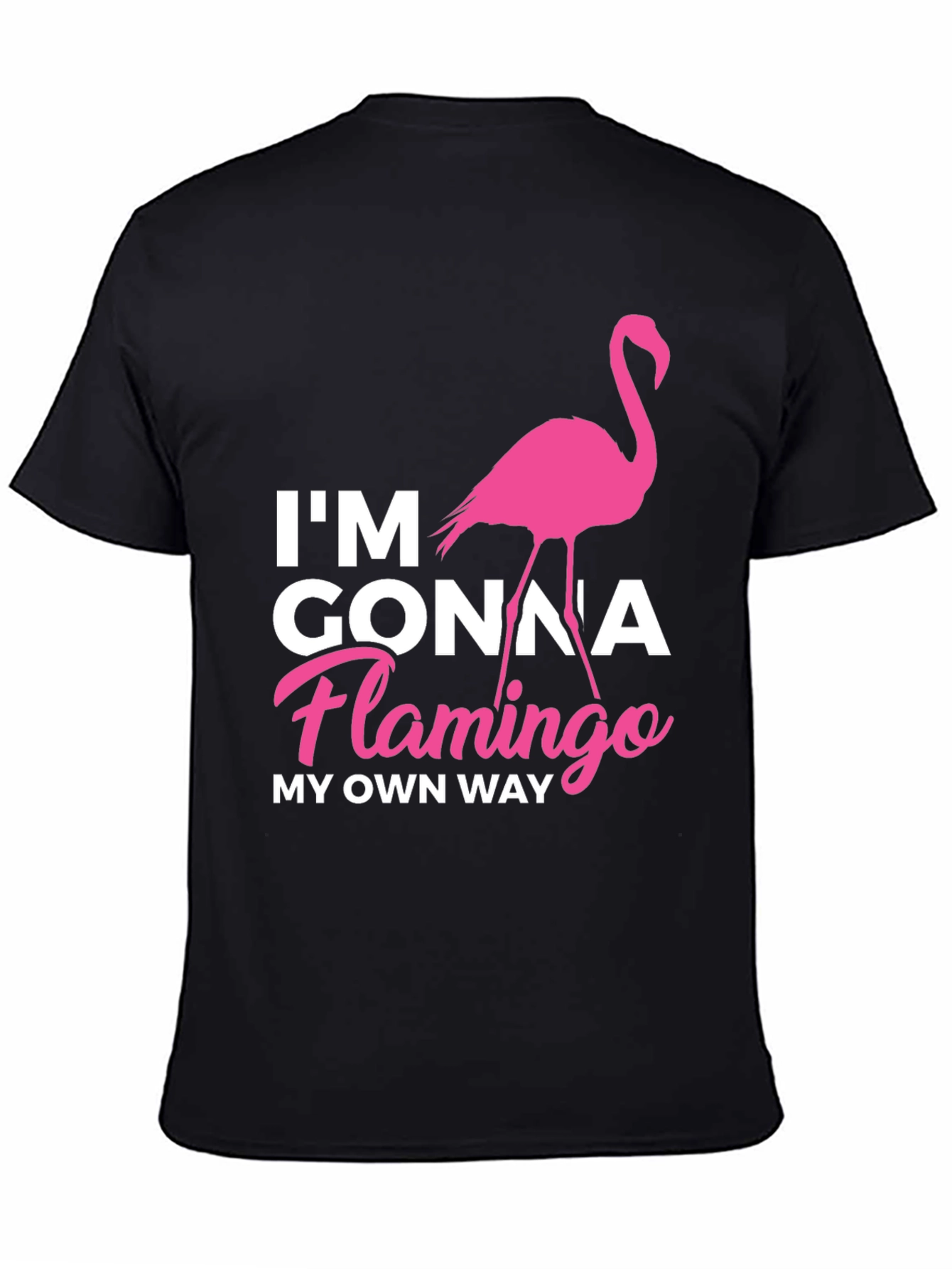 Black I'm Gonna Flamingo My Own Way Black T-Shirt view 4