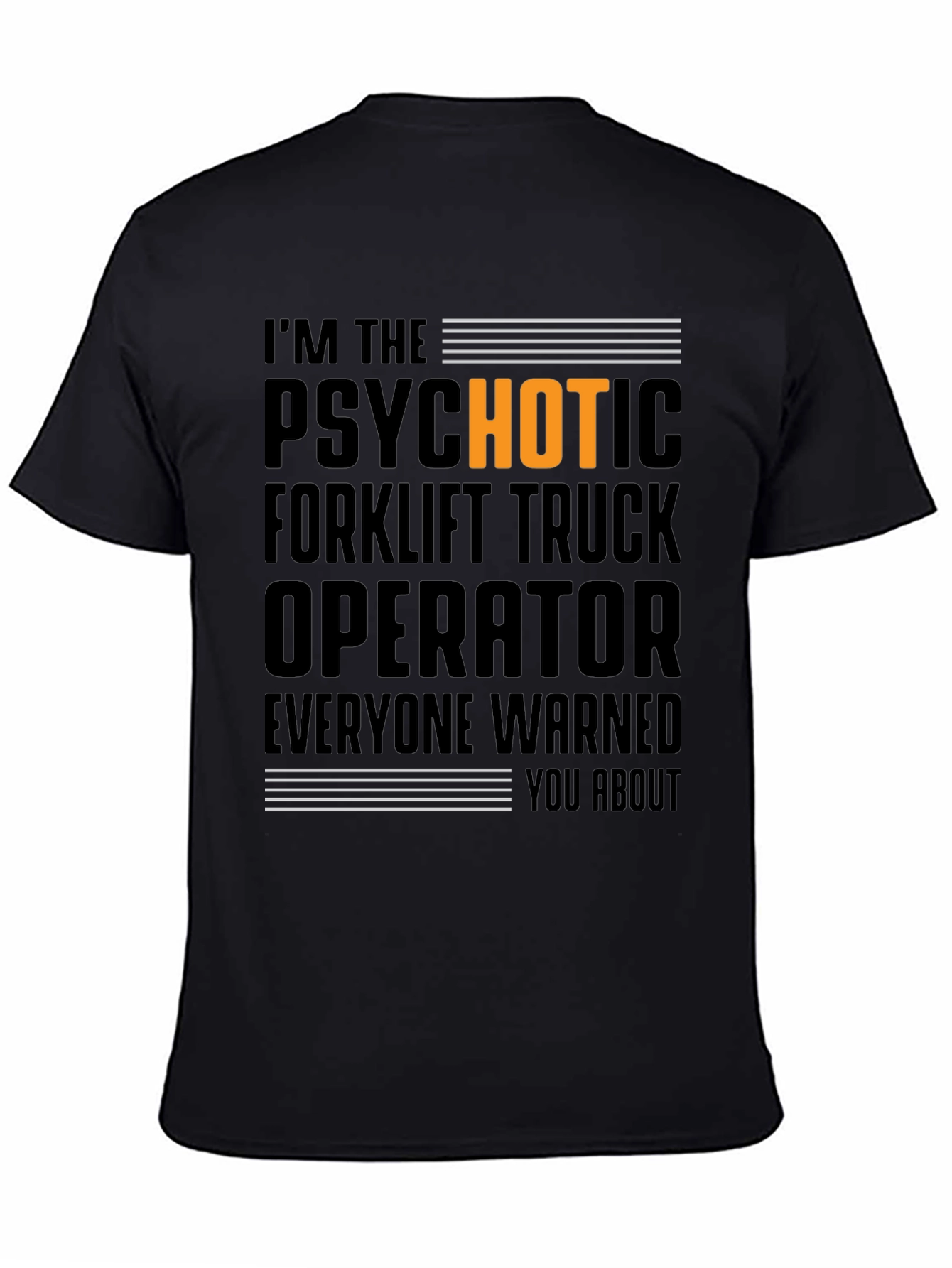 Black Psychotic Forklift Truck Operator Graphic T-Shirt view 4