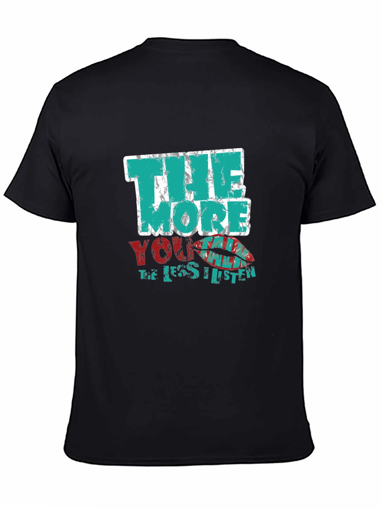 Black Humorous Graphic T-Shirt - "The More You Listen" view 4