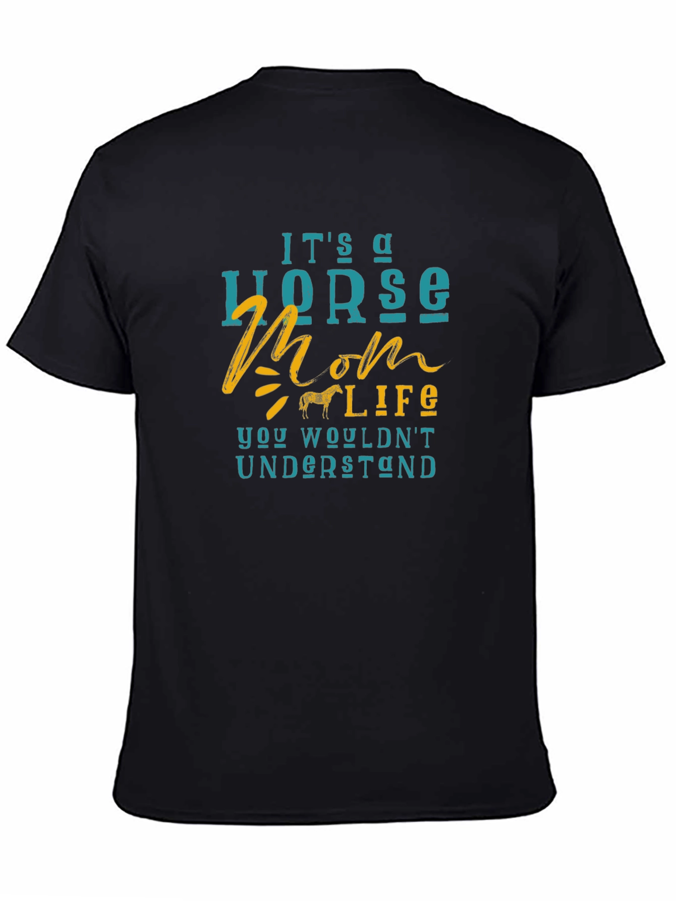 Black Horse Mom Life T-Shirt - You Wouldn't Understand! view 4